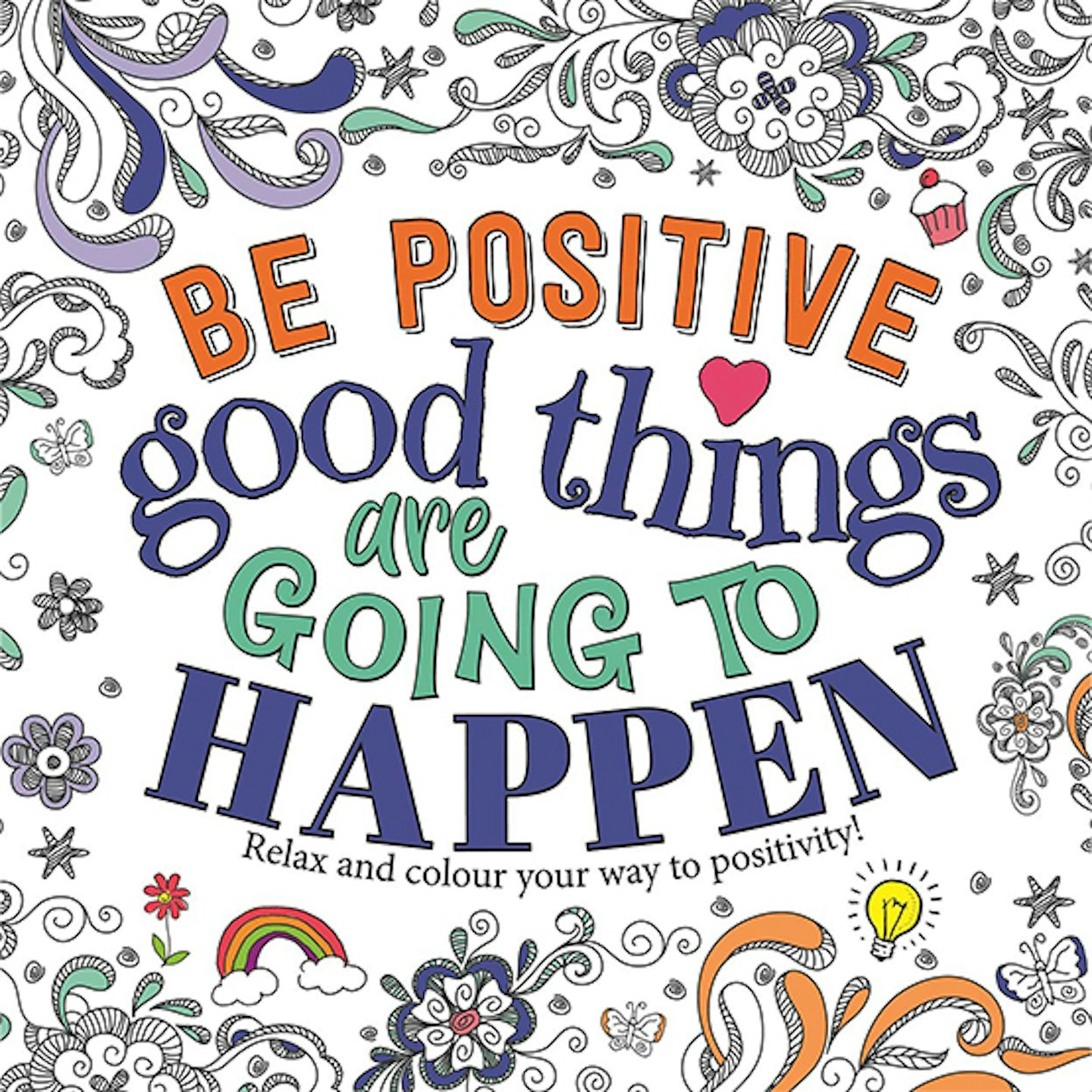 Be Positive- Good Things are Going to Happen book