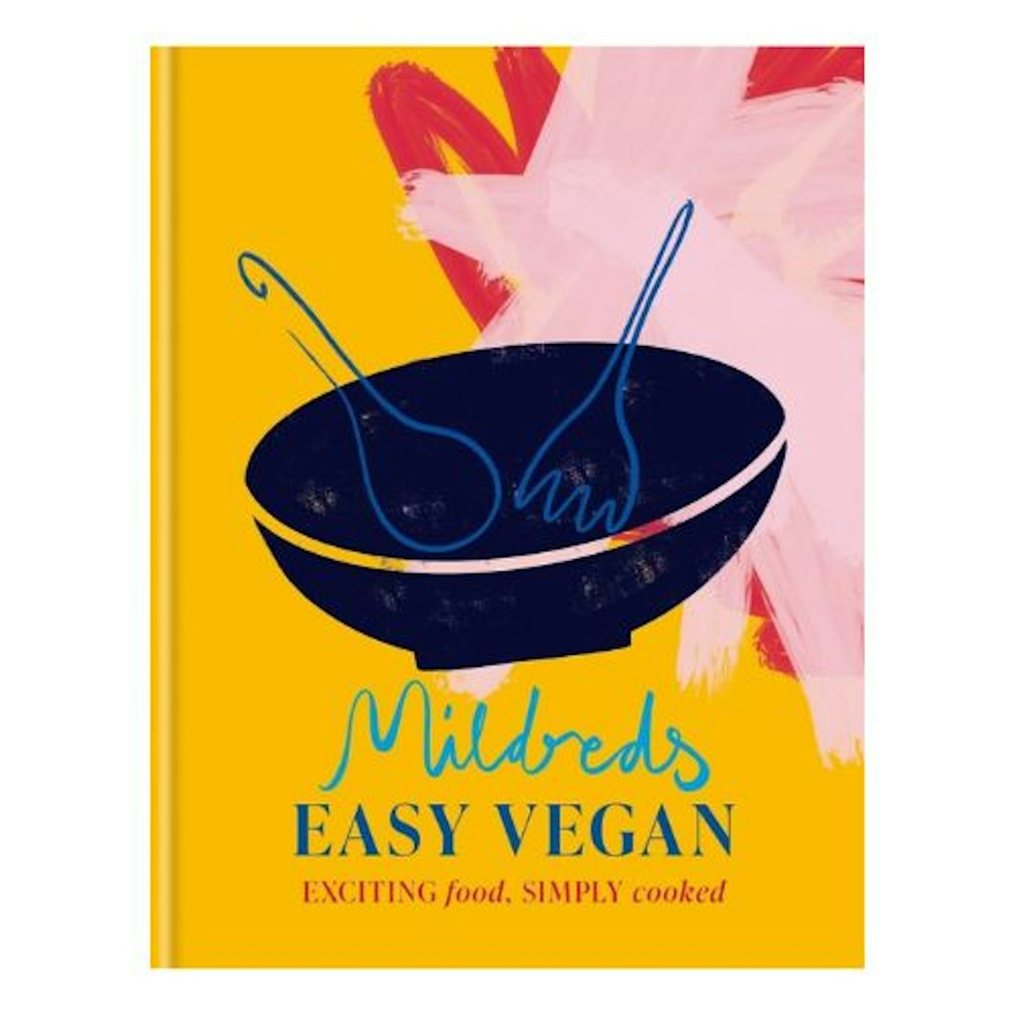 Mildreds Easy Vegan: Exciting Food, Simply Cooked