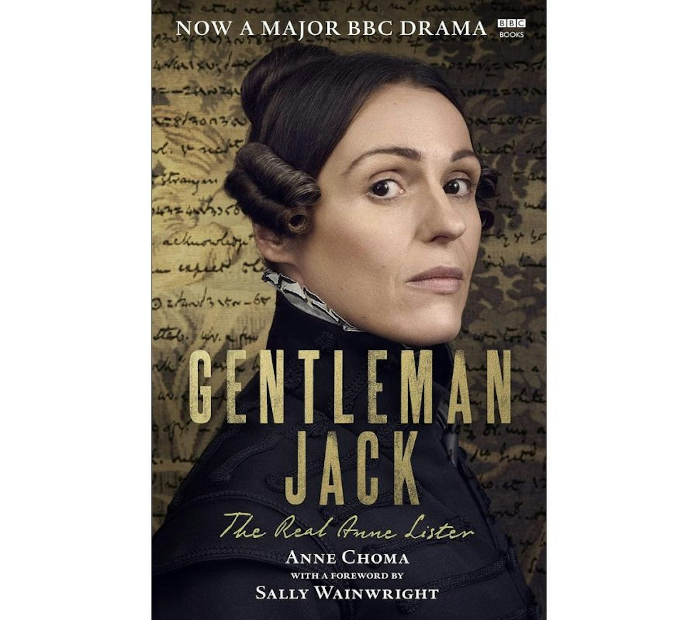 Gentleman Jack: The Real Anne Lister by Anne Choma and Sally Wainwright