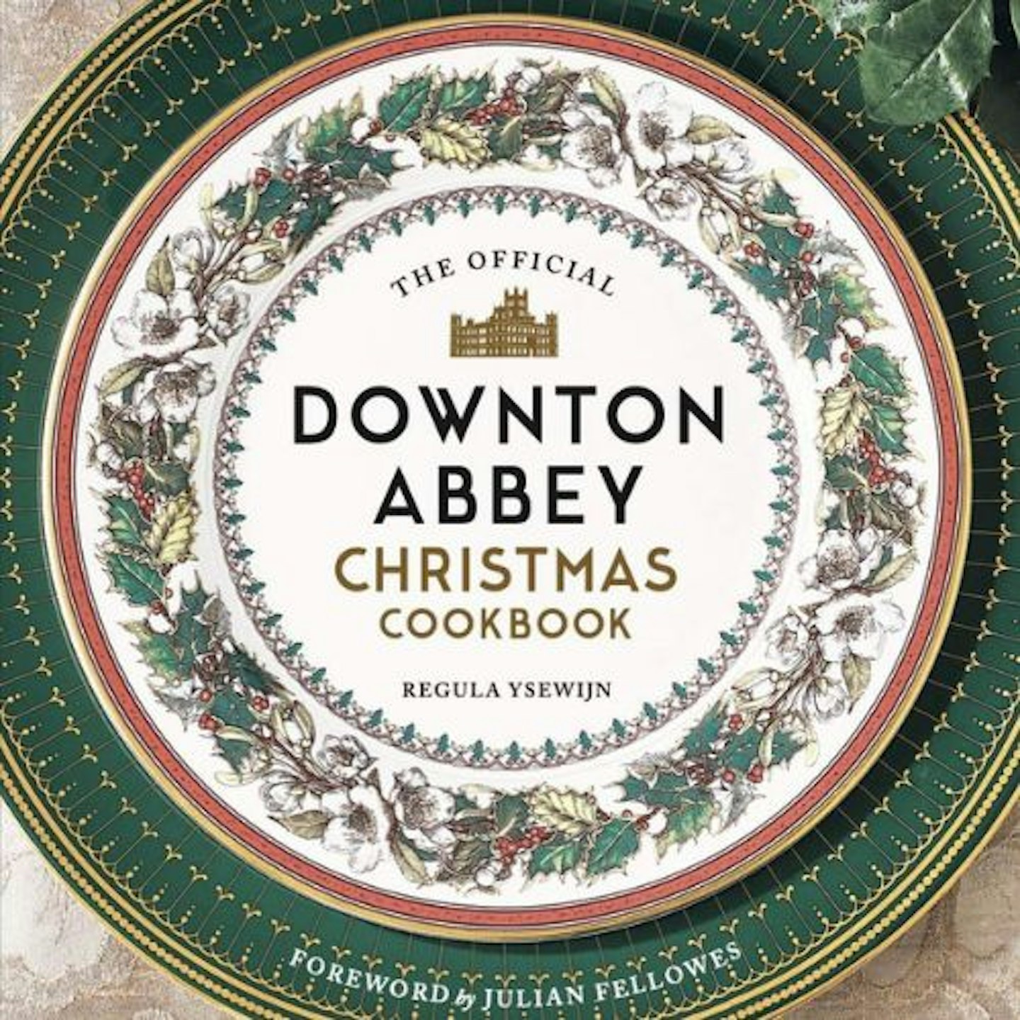 The Official Downton Abbey Christmas Cookbook