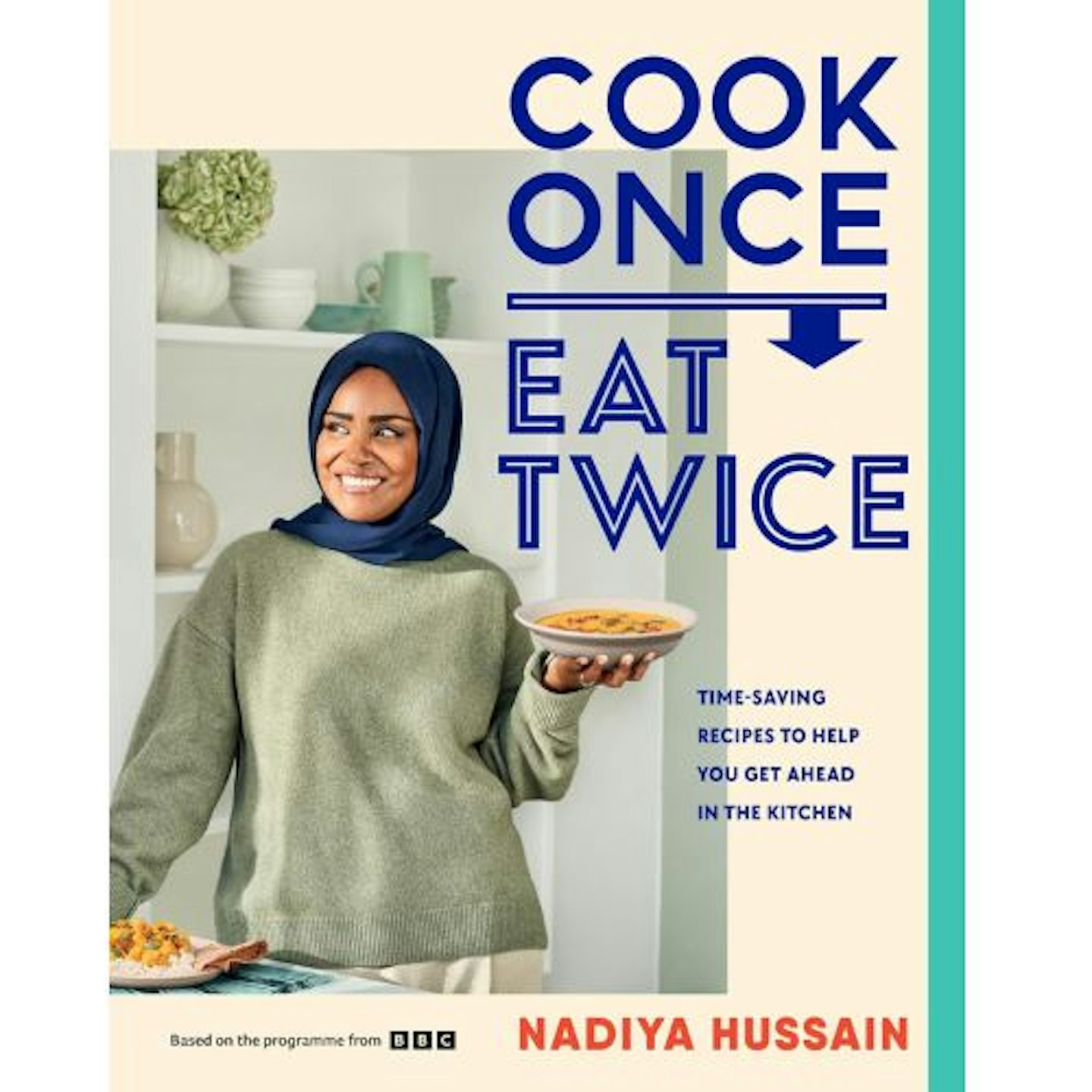 Cook Once Eat Twice Cookbook by Nadiya Hussain