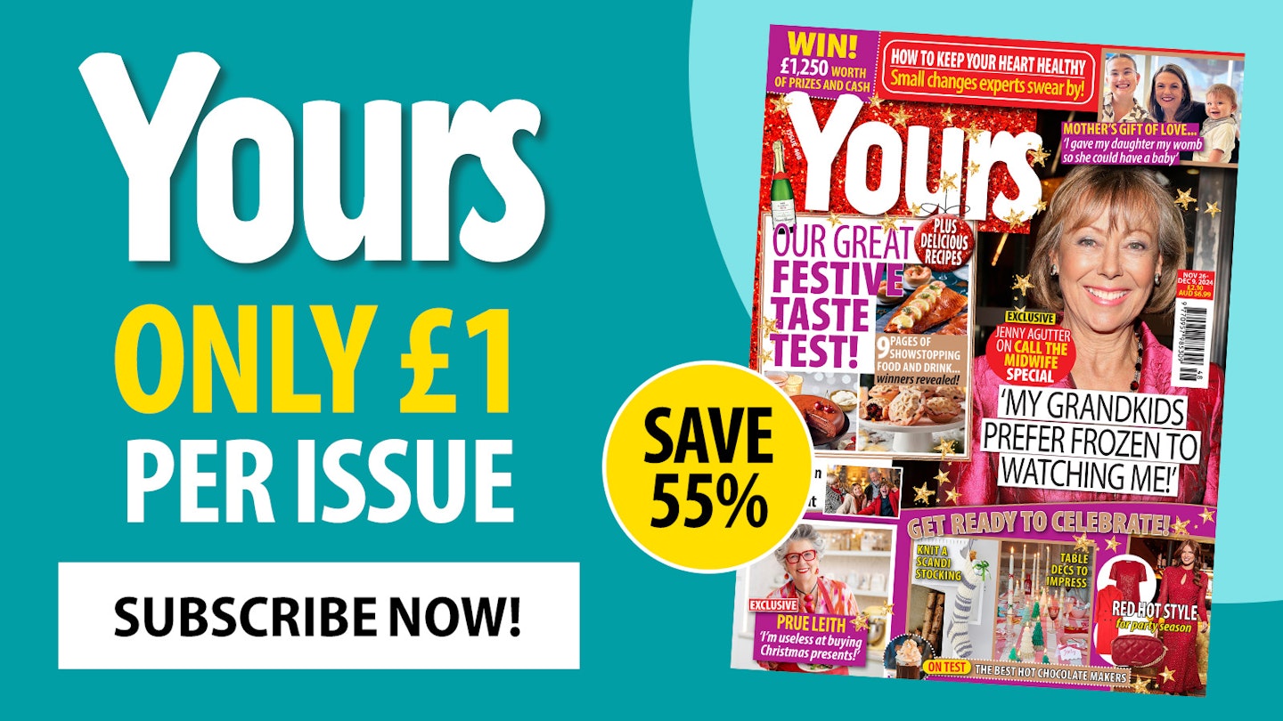 Get 4 issues for £4 when you subscribe to Yours Magazine today