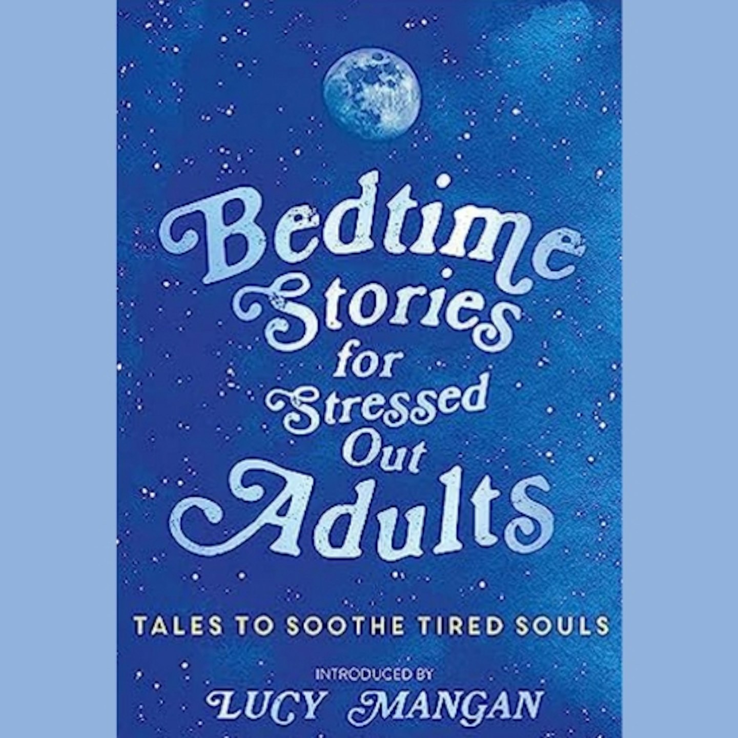 Bedtime Stories for Stressed-Out Adults