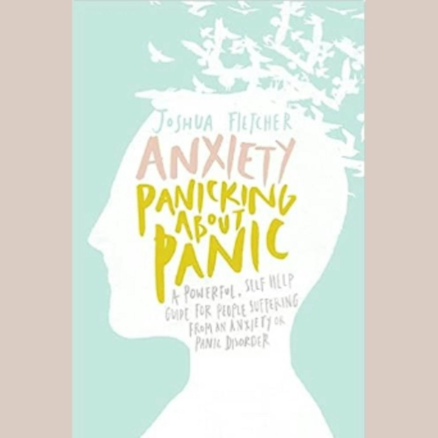 Anxiety: Panicking about Panic