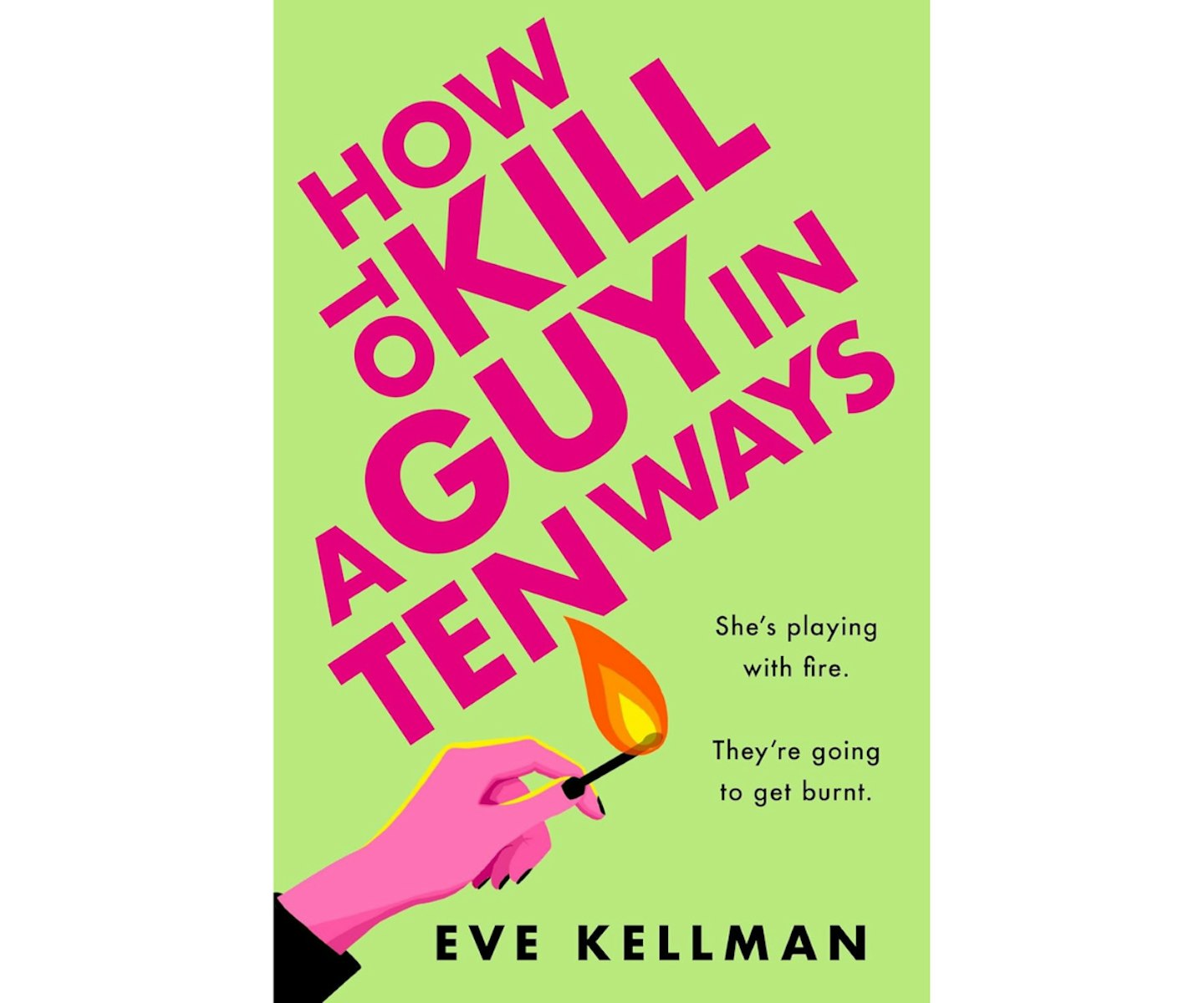 How To Kill A Guy in Ten Ways by Eve Kellman