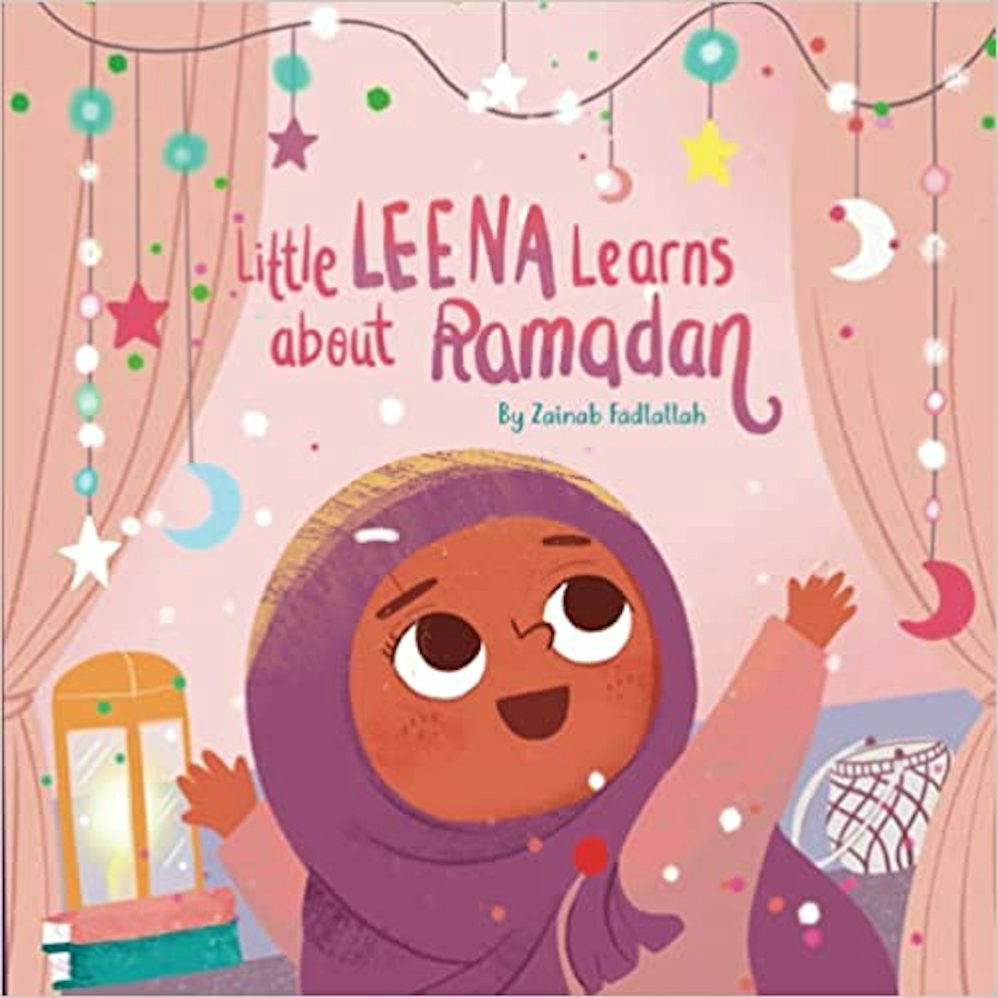 Little Leena Learns About Ramadan by Zainab Fadlallah