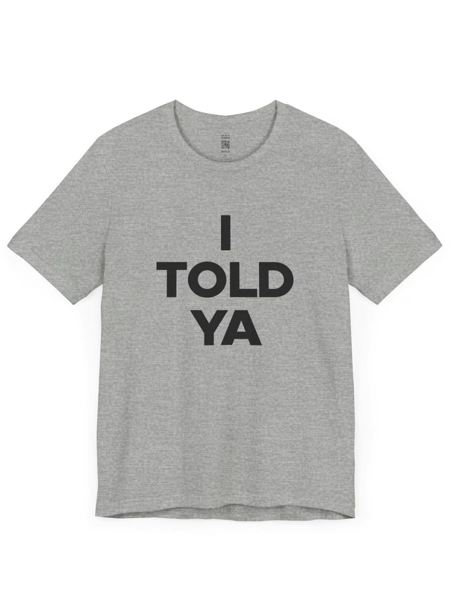 Etsy, I TOLD YA Shirt