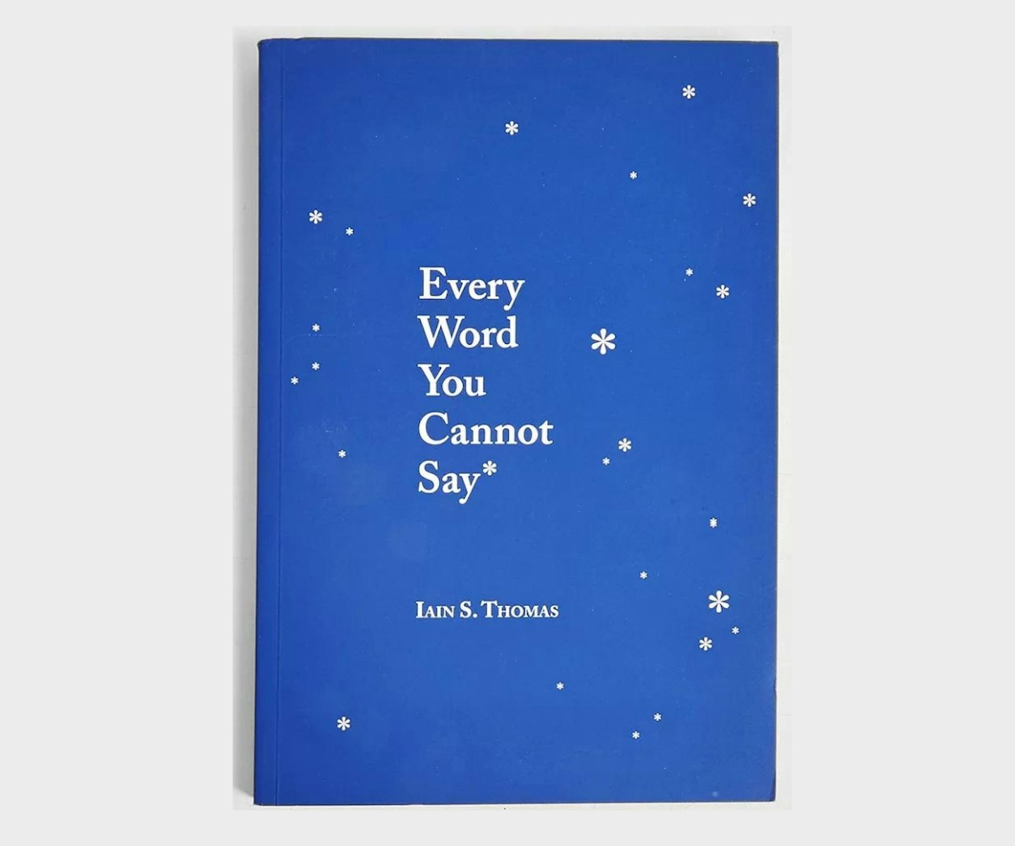 Every Word You Cannot Say By Iain S. Thomas