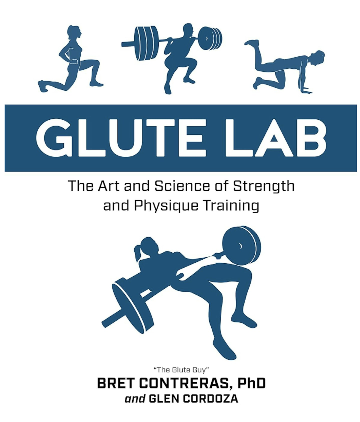Glute Lab: The Art and Science of Strength and Physique Training