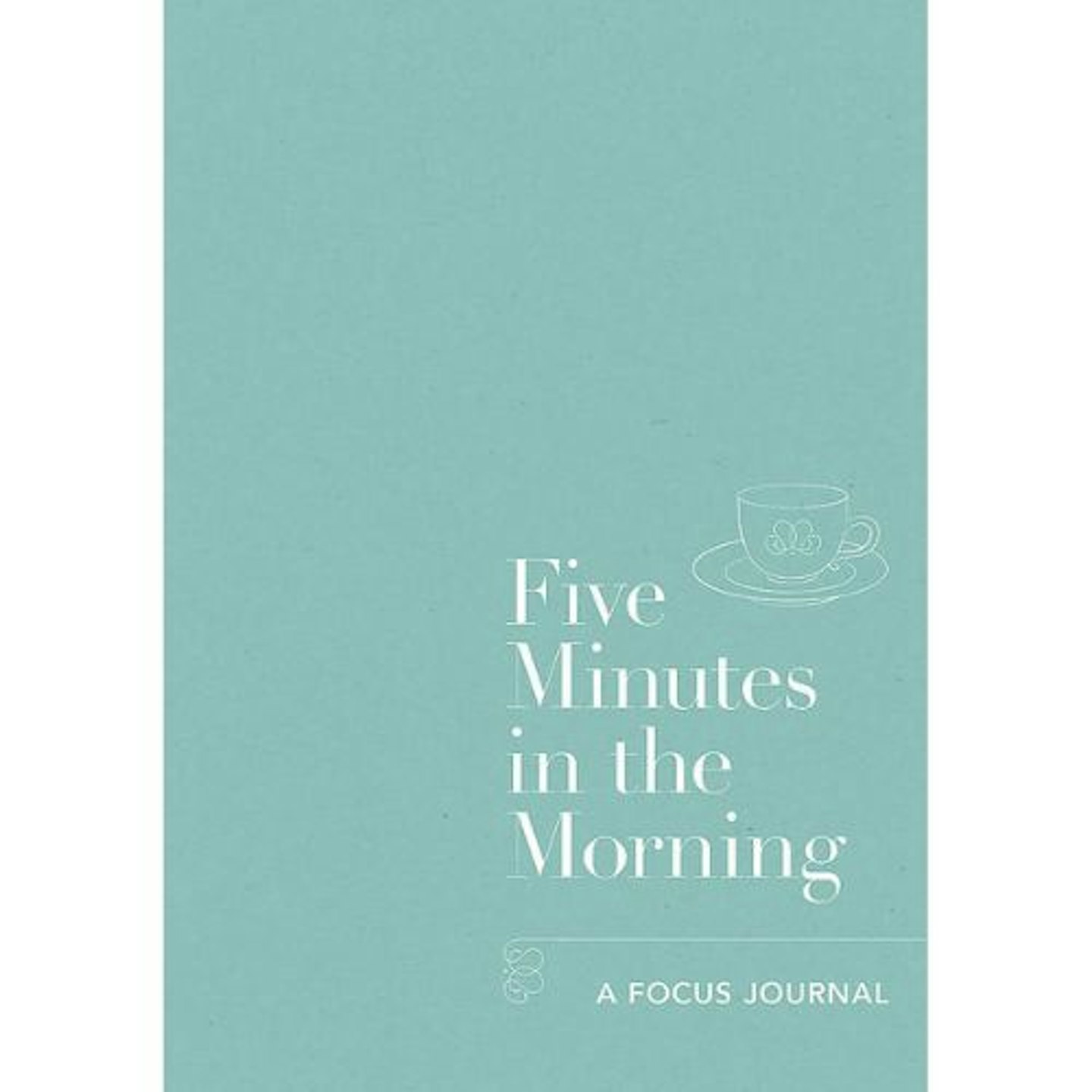 Five Minutes In The Morning: A Focus Journal