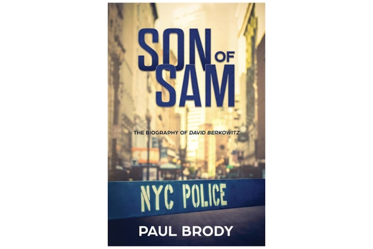 Son of Sam: A Biography of David Berkowitz