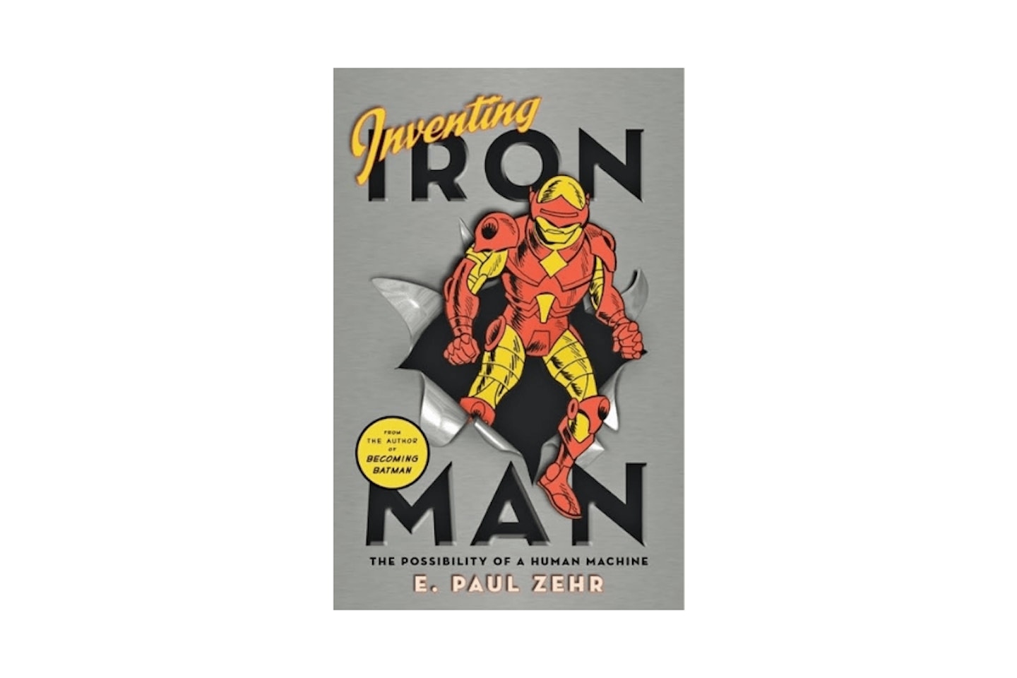 Inventing Iron Man – The Possibility of a Human Machine