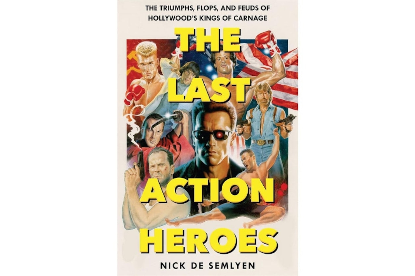The Last Action Heroes – Nick de Semlyen