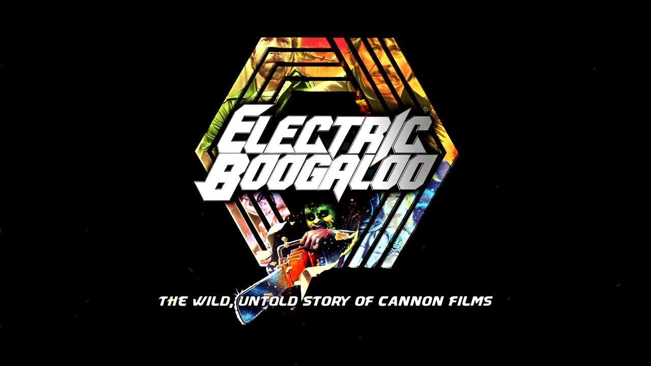 Electric Boogaloo: The Wild, Untold Story Of Cannon Films