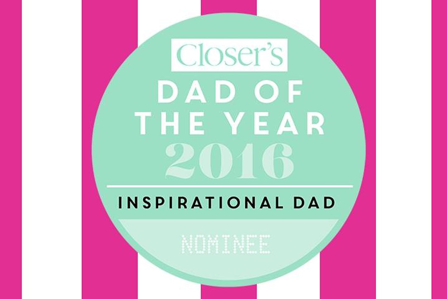 closer inspirational dad of the year 2016