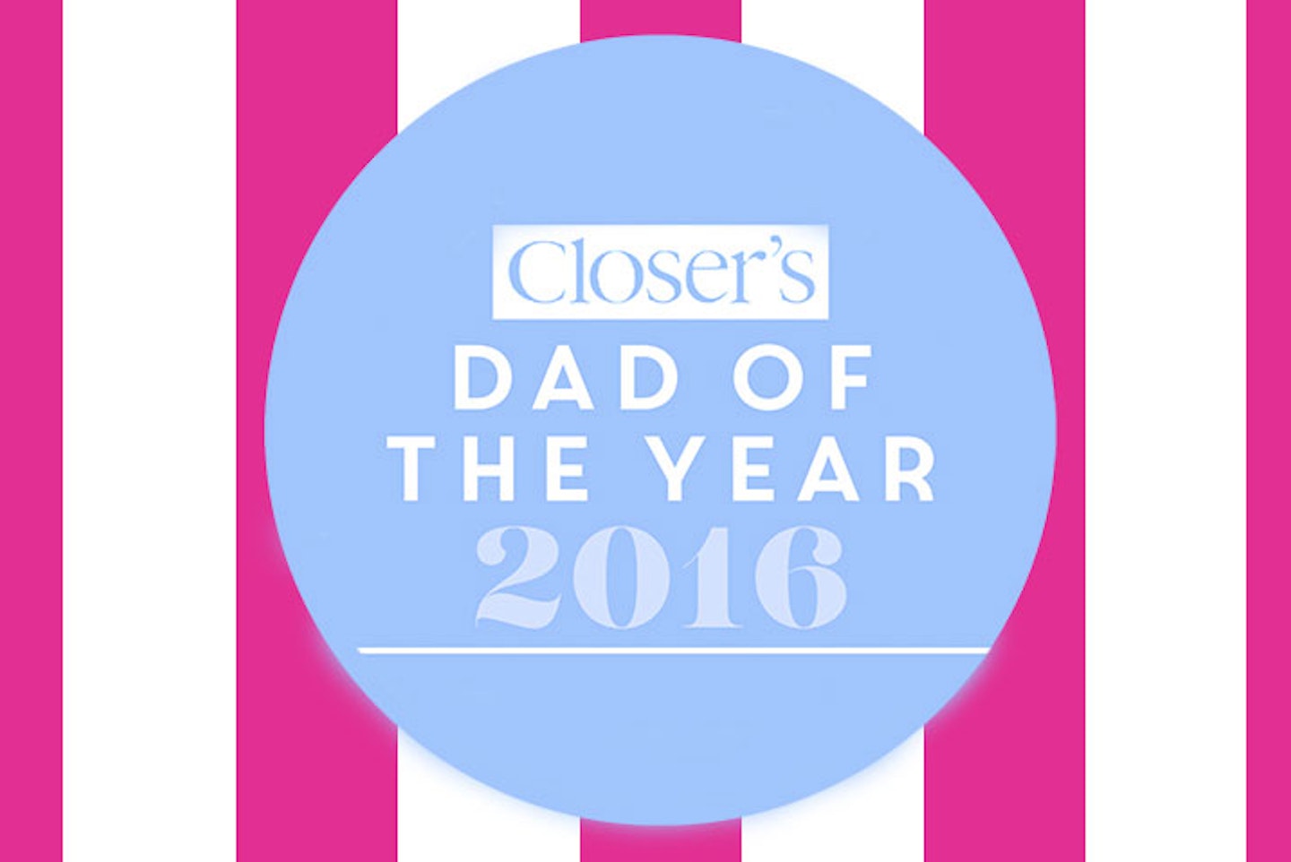 Closer's dad of the year awards