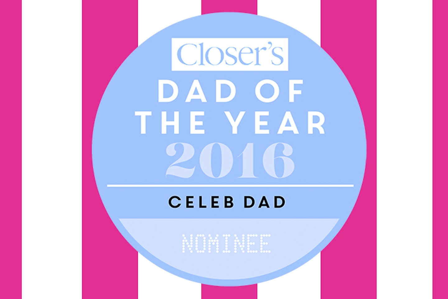 Closer's Celebrity Dad of the Year 2016
