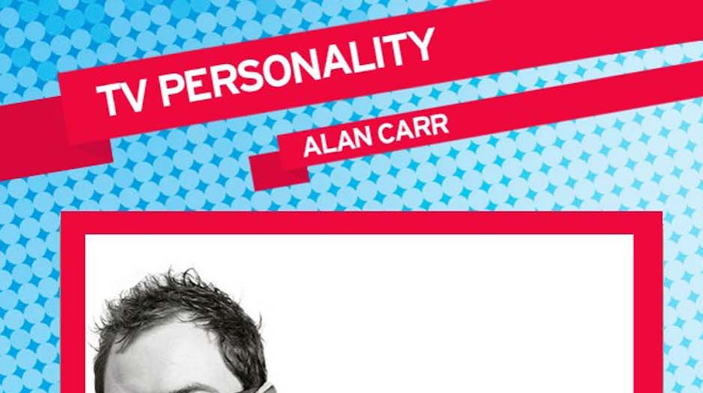 TV personality: ALAN CARR