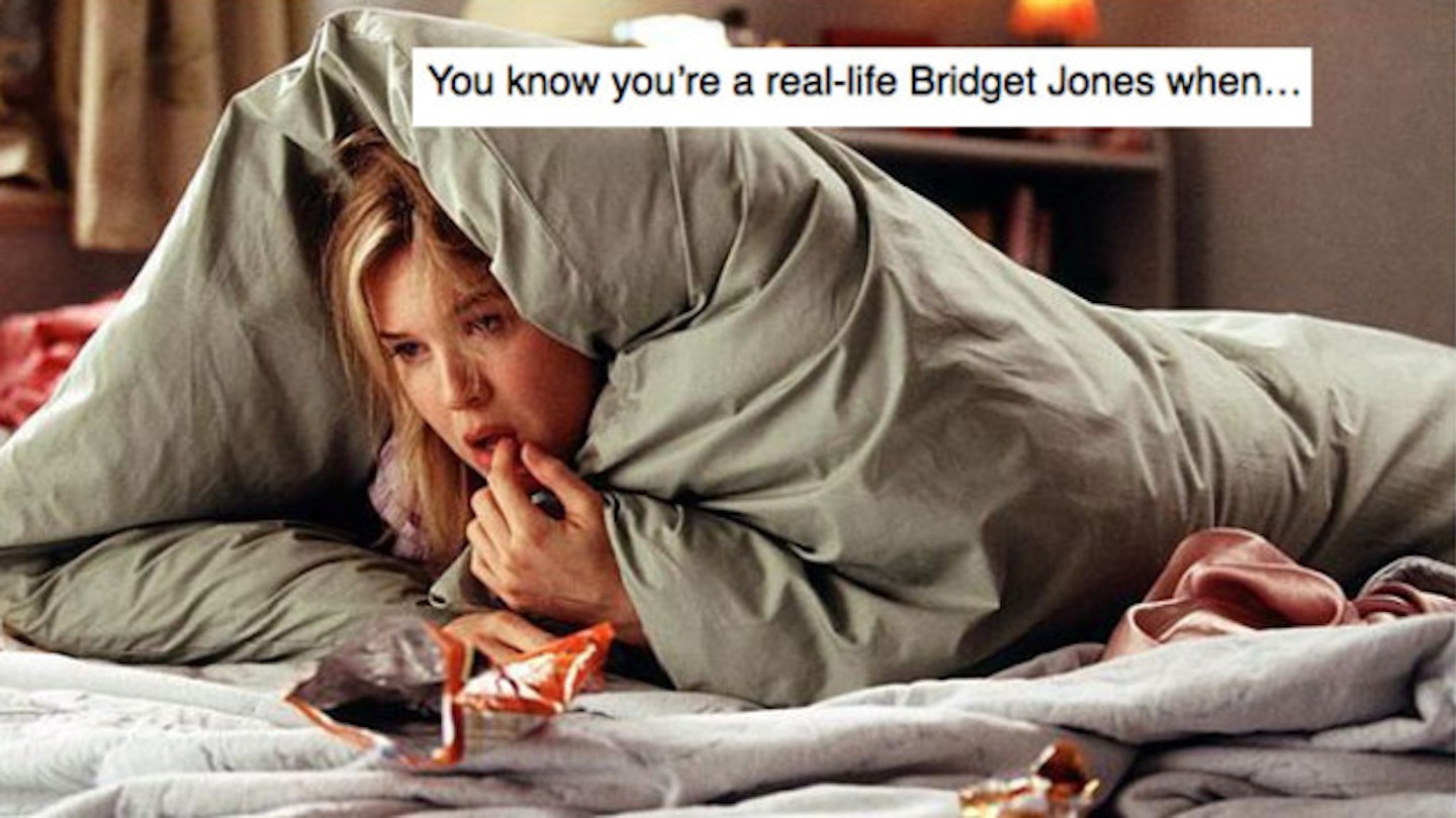 You know you’re a real-life Bridget Jones when…