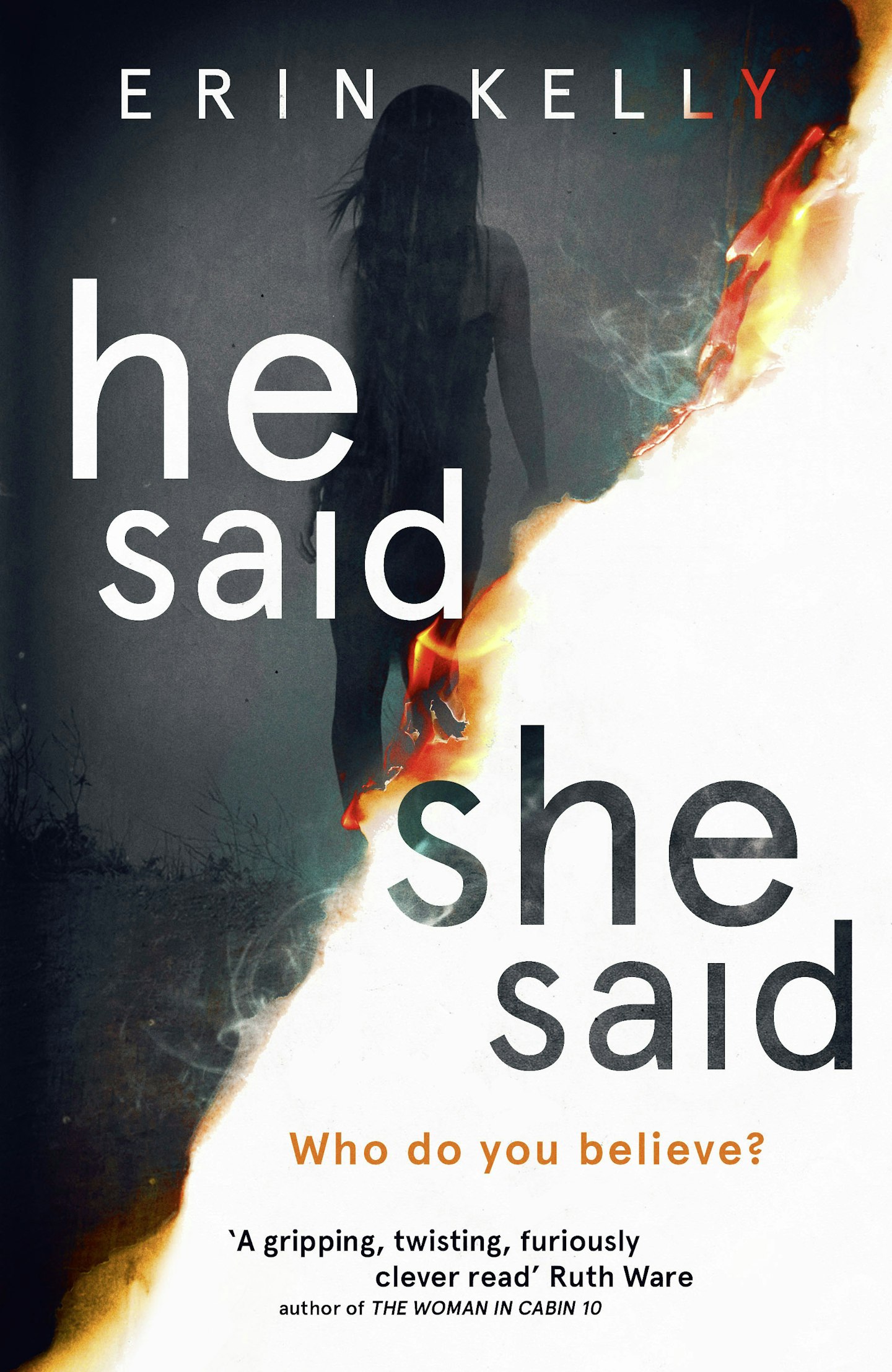 He Said, She Said - Erin Kelly (Hodder)