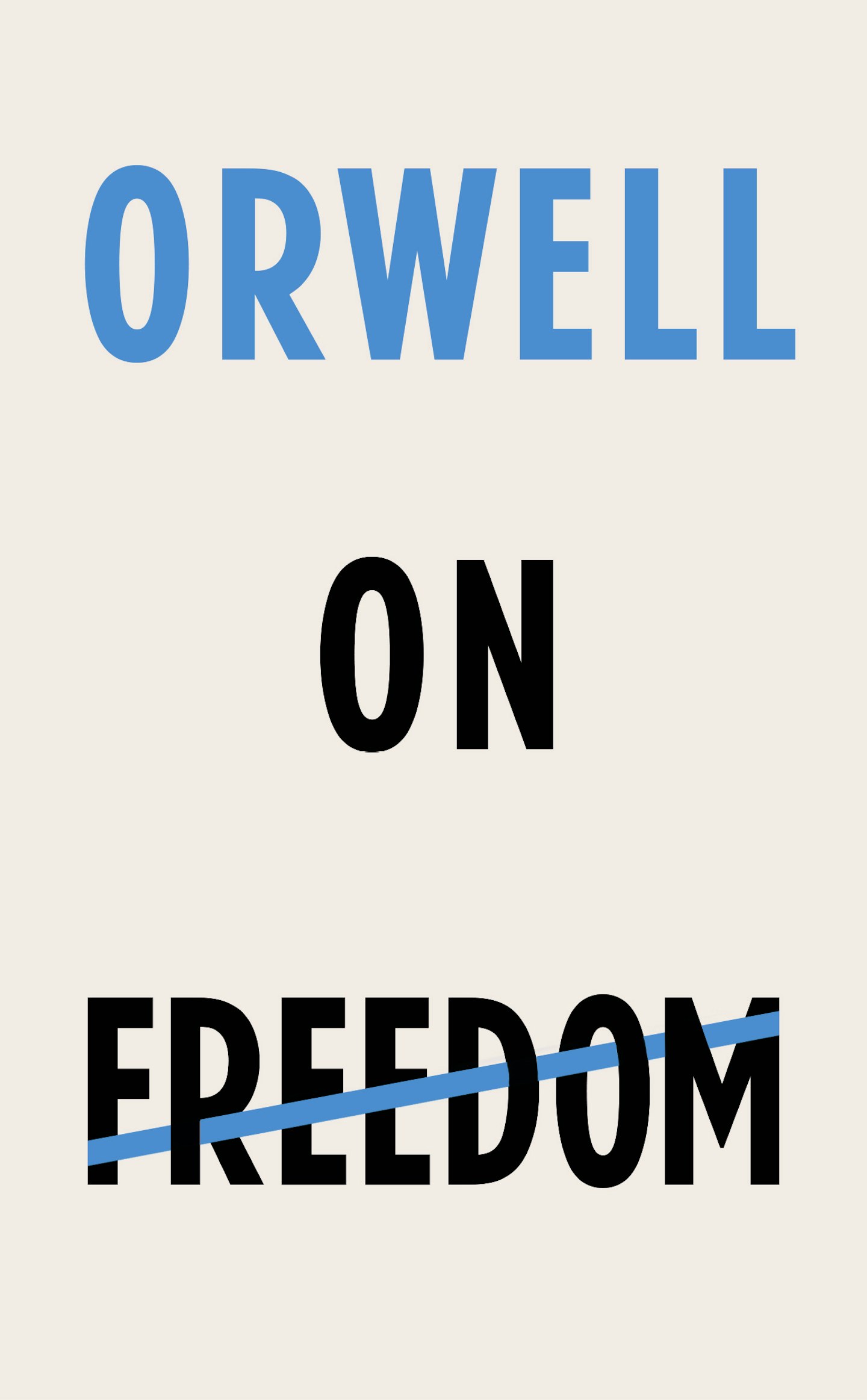 On Freedom - George Orwell (Harvill Secker)