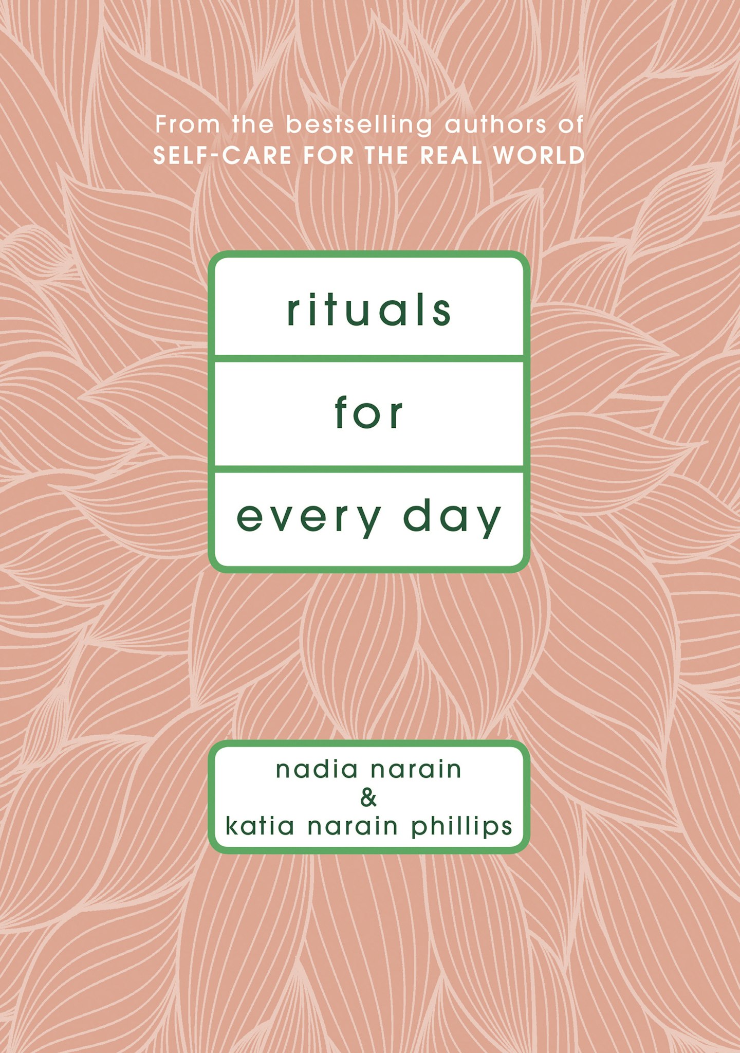 Rituals For Every Day - Nadia Narain & Katia Narain Phillips (Hutchinson)