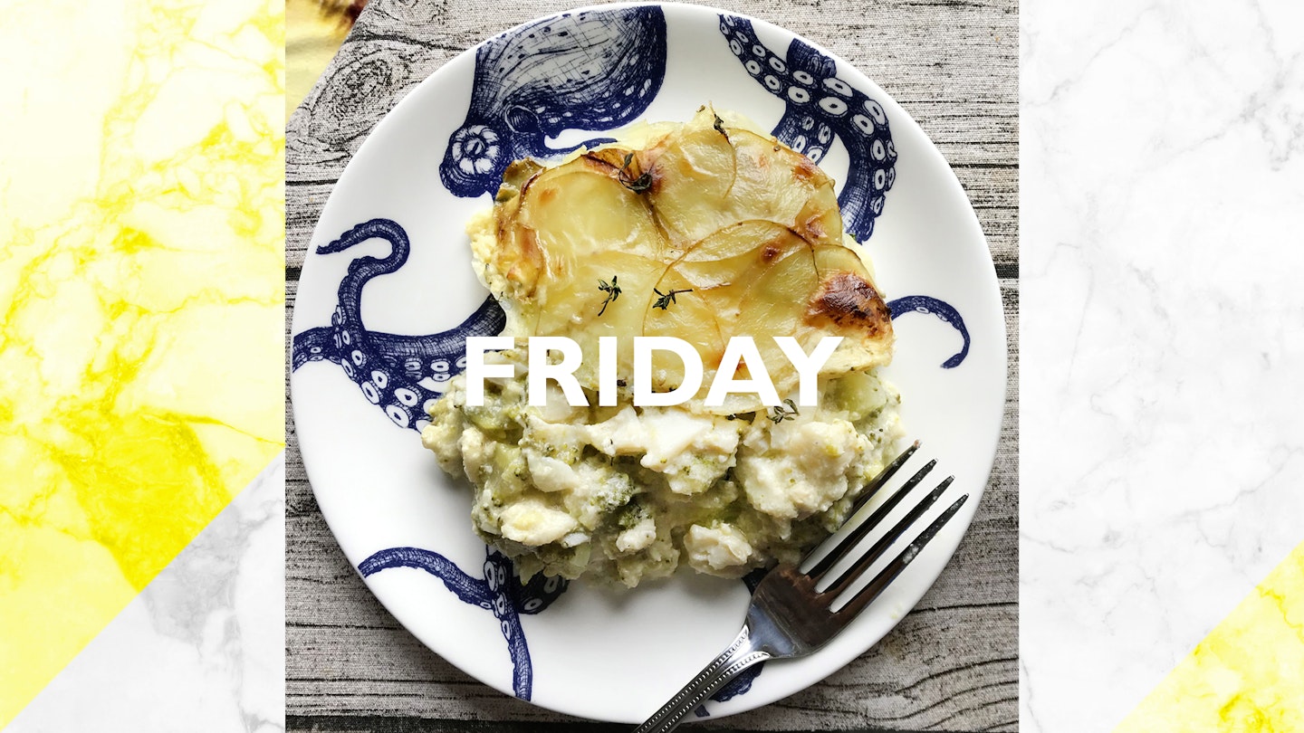 Friday – Haddock and broccoli cheesy gratin, 40 mins