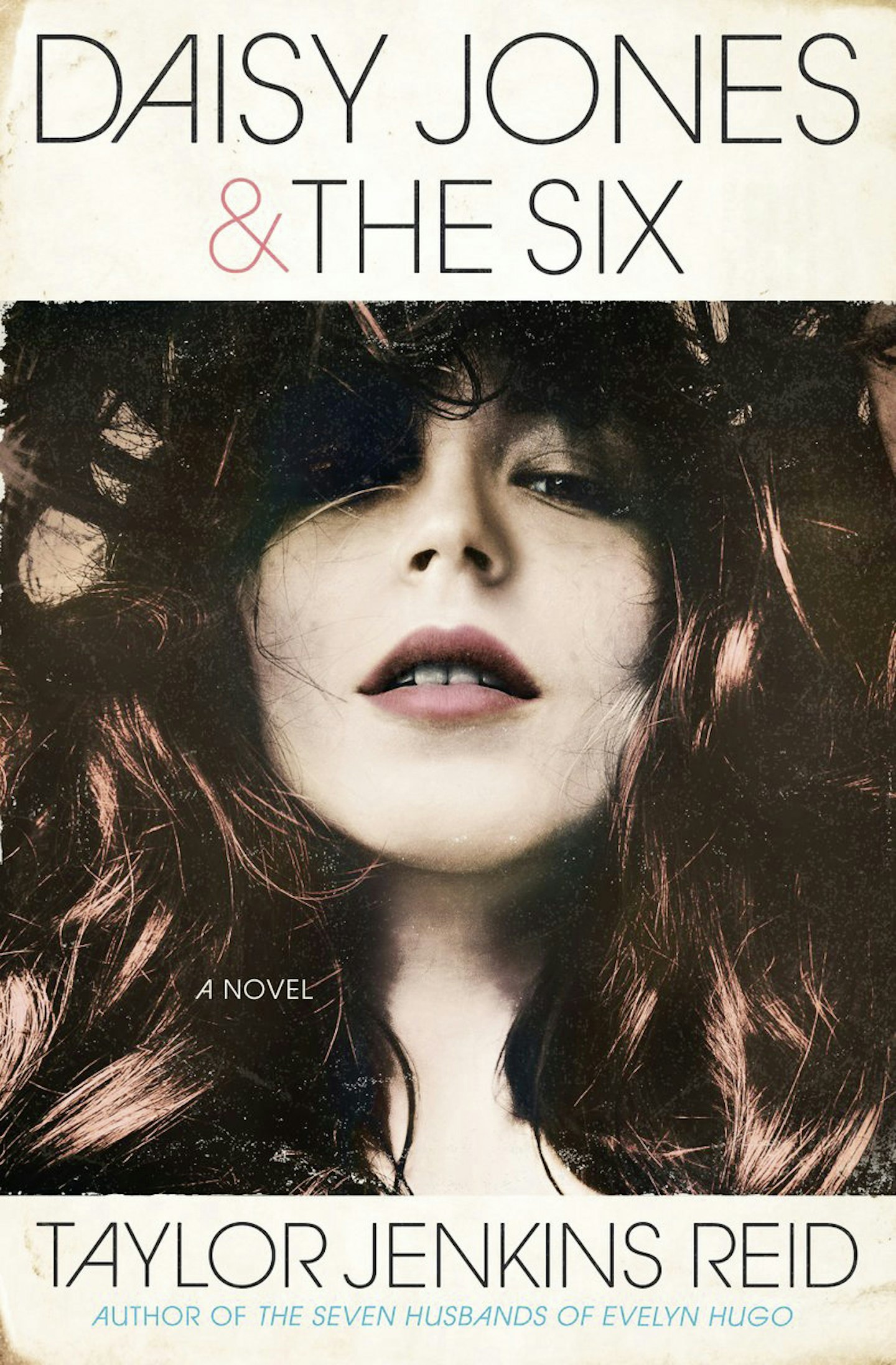Daisy Jones and the Six - Taylor Jenkins Reid (Hutchinson)