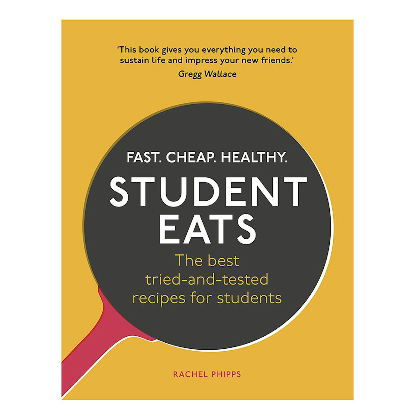 Student Eats: Fast, Cheap, Healthy, by Rachel Phipps, £11.34