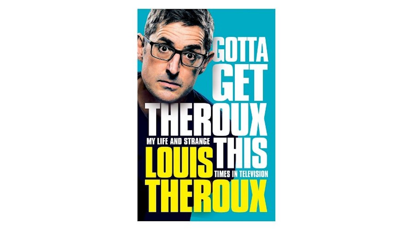 Gotta Get Theroux This: My life and strange times in television, £10.81
