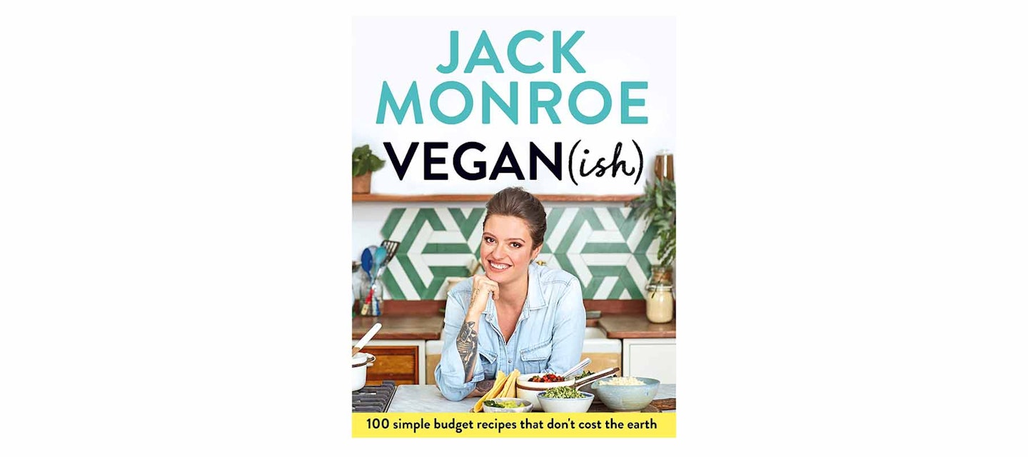 Vegan (ish): 100 simple, budget recipes that don't cost the earth, by Jack Monroe