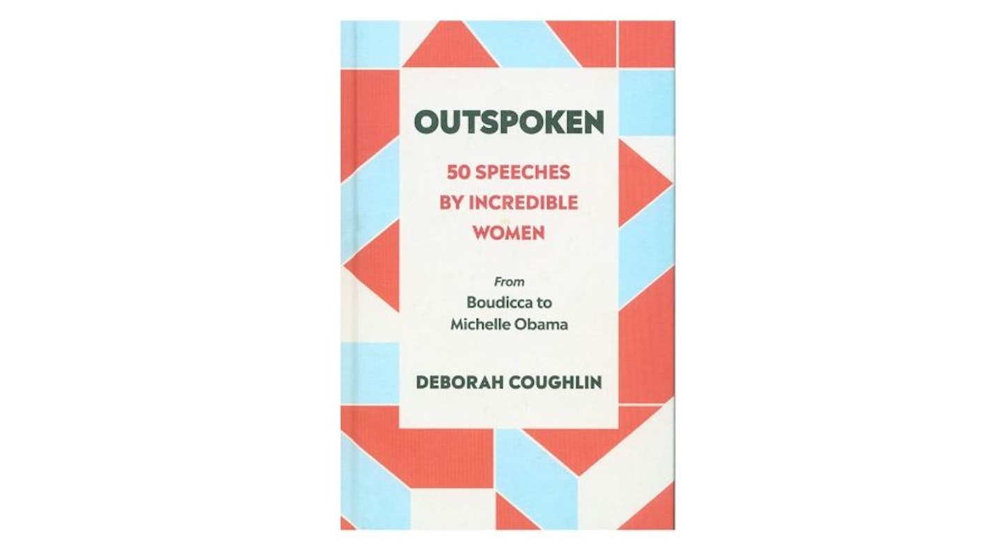 Outspoken: 50 Speeches by Incredible Women from Boudicca to Michelle Obama by Deborah Coughlin, £10.42