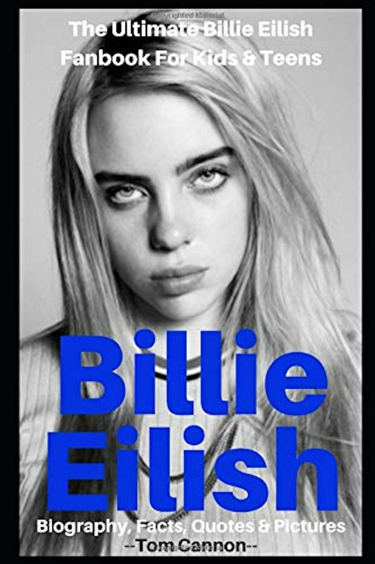 Billie Eilish: Biography, Facts, Quotes and Pictures by Tom Cannon, 5.50