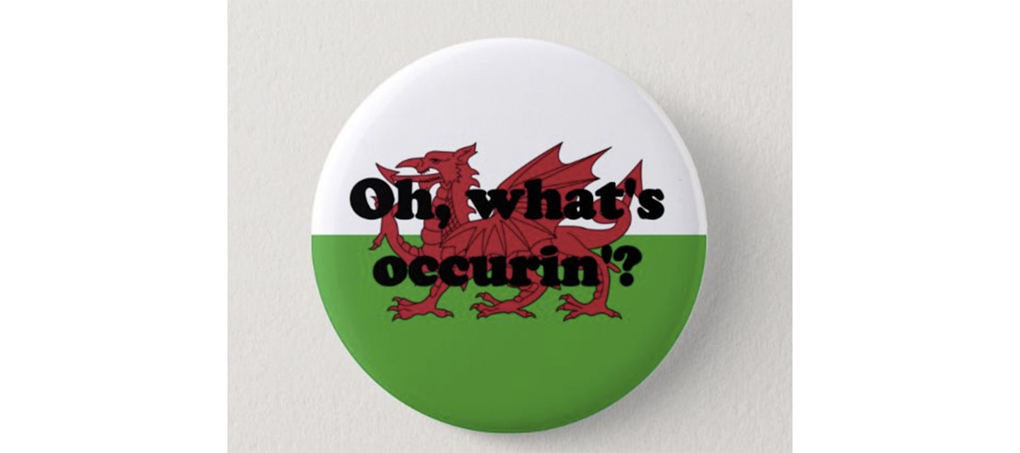 'Oh, what's occurin'?' 6 Cm Round Badge, £3.40