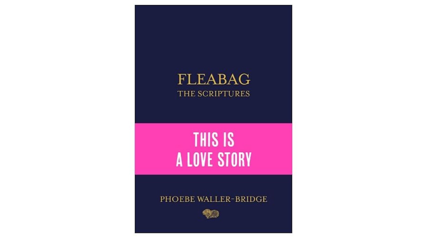 Fleabag: The Scriptures: The Sunday Times Bestseller by Phoebe Waller-Bridge, £10