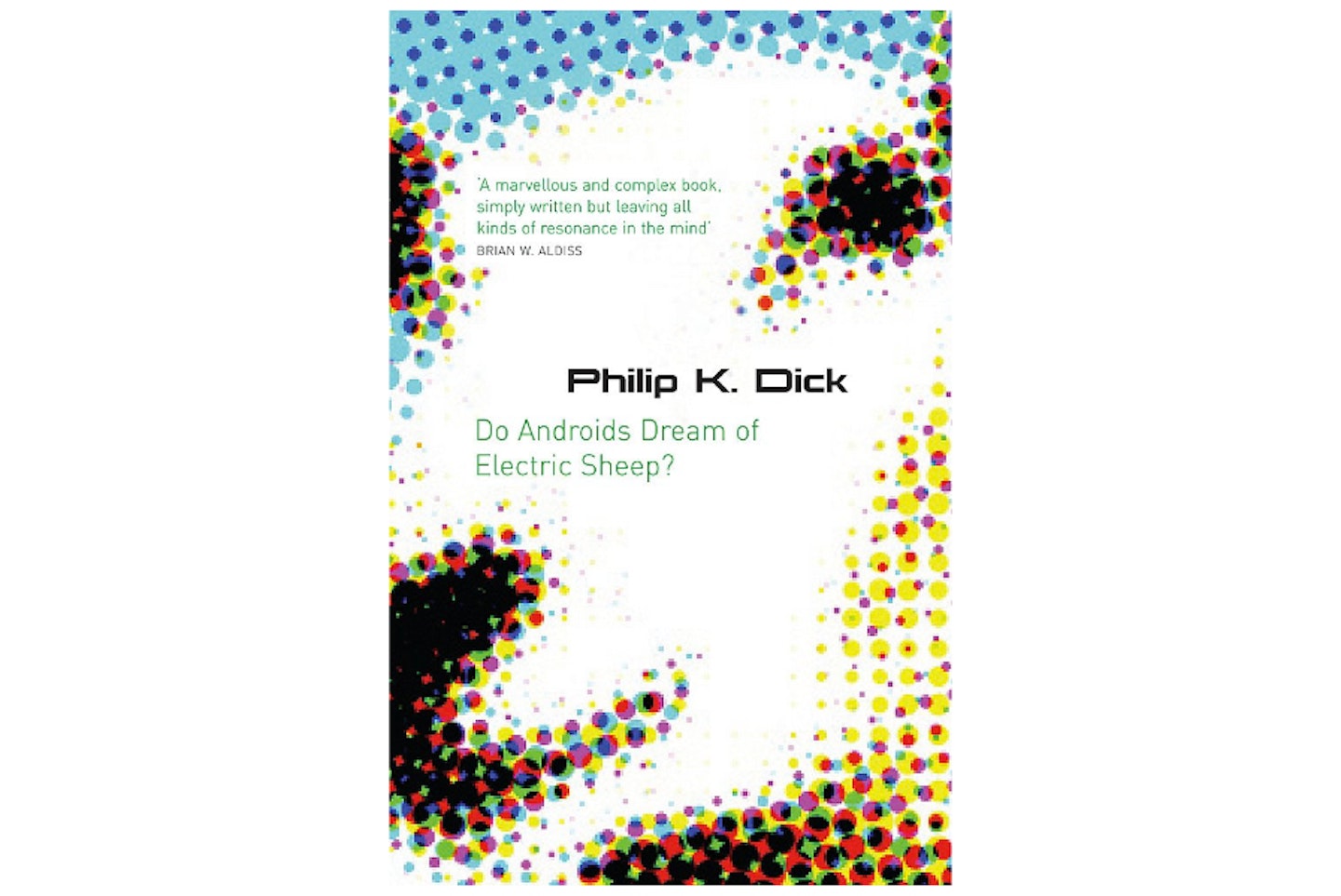 Do Androids Dream of Electric Sheep? by P.K. Dick, £7.99