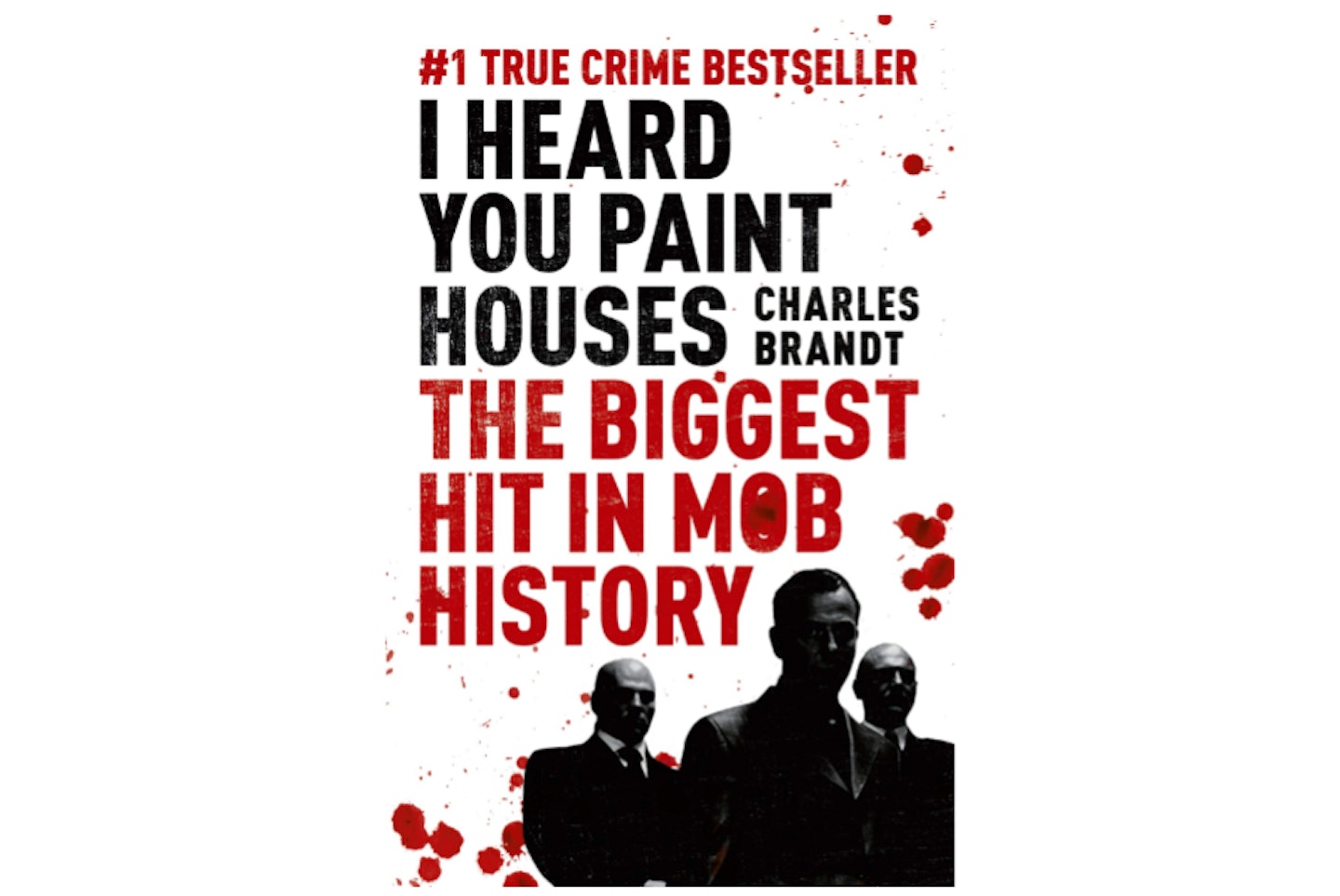 I Heard You Paint Houses by Charles Brandt, £6.65