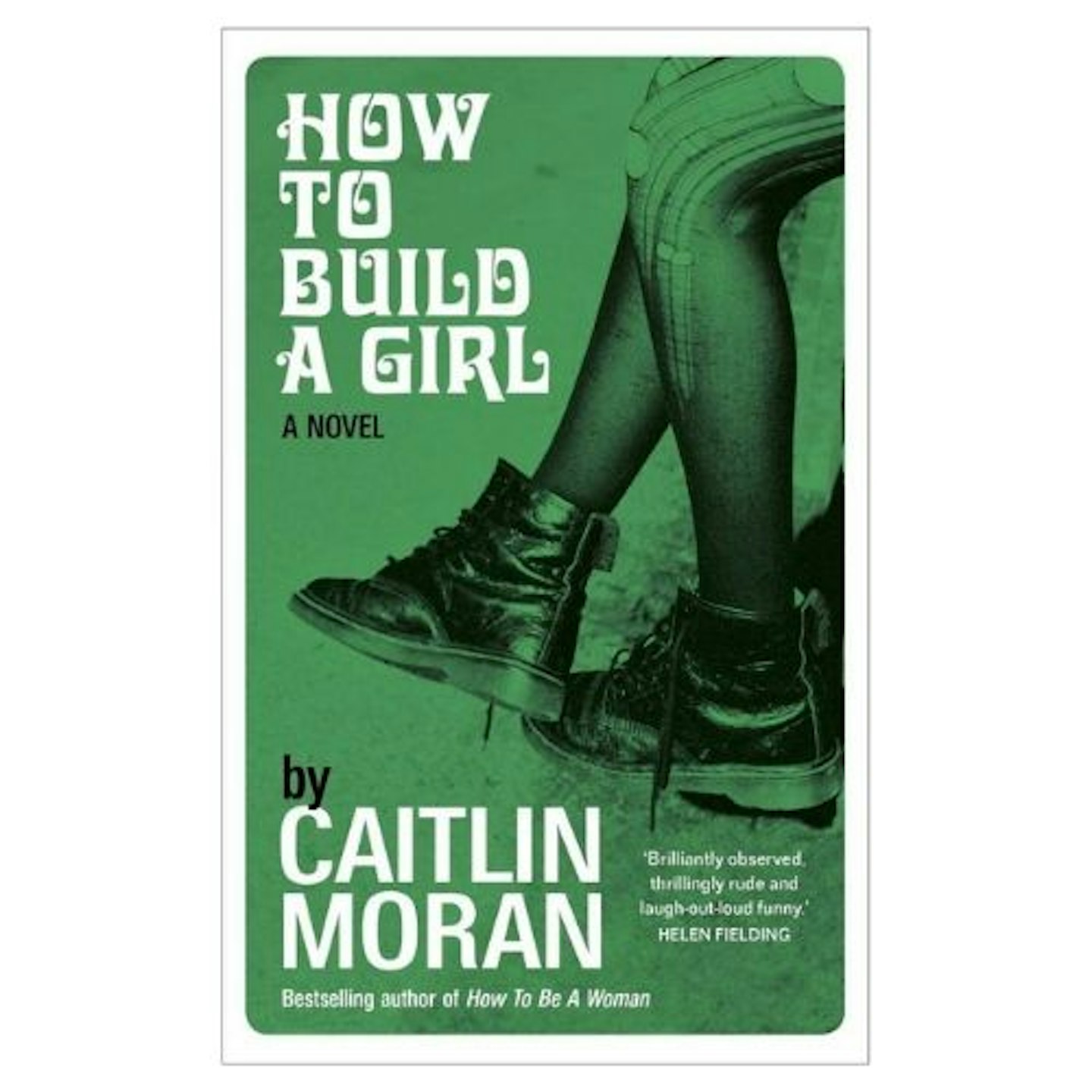 How to Build a Girl by Caitlin Moran