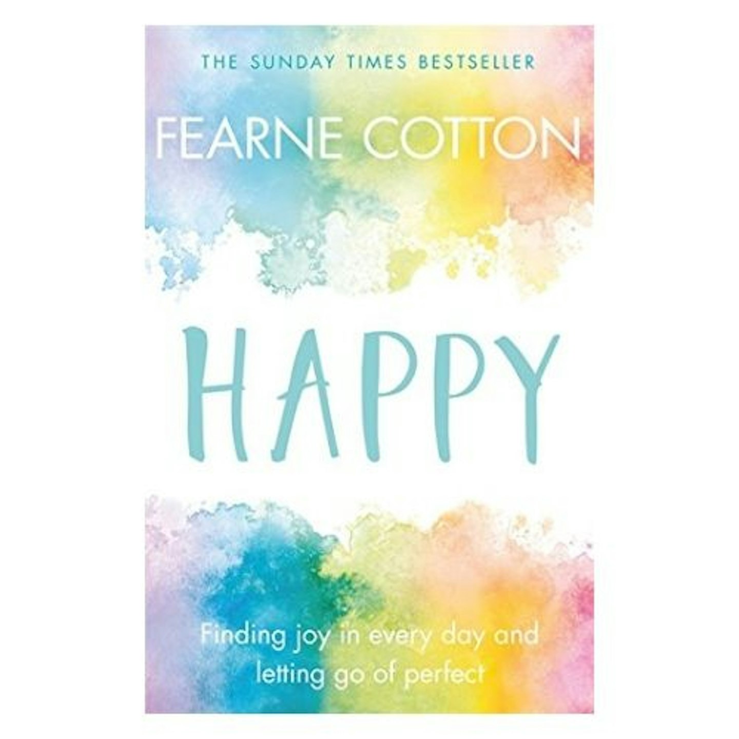 Happy: Finding joy in every day and letting go of perfect by Fearne Cotton