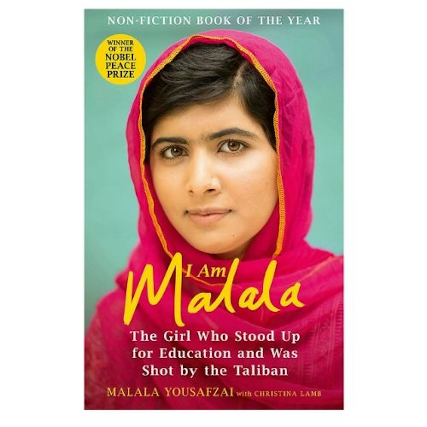 I Am Malala: The Girl Who Stood Up for Education and was Shot by the Taliban by Malala Yousafzai