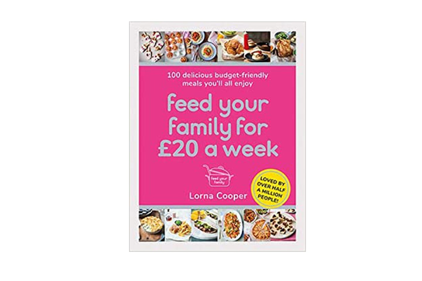 Feed Your Family For £20 a Week: 100 Budget-Friendly, Batch-Cooking Recipes Youu2019ll All Enjoy