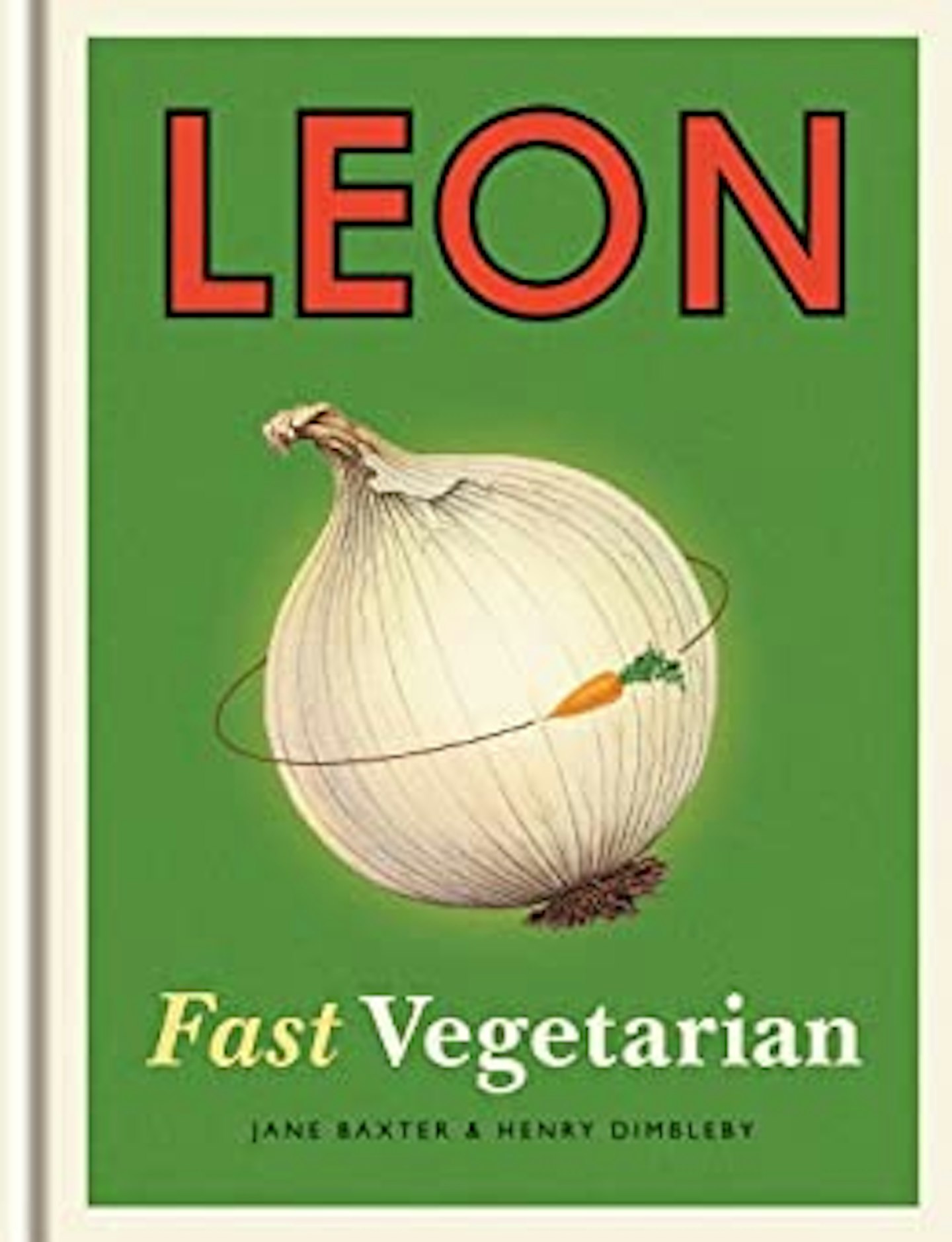 Leon Fast Vegetarian, Jane Baxter & Henry Dimbleby