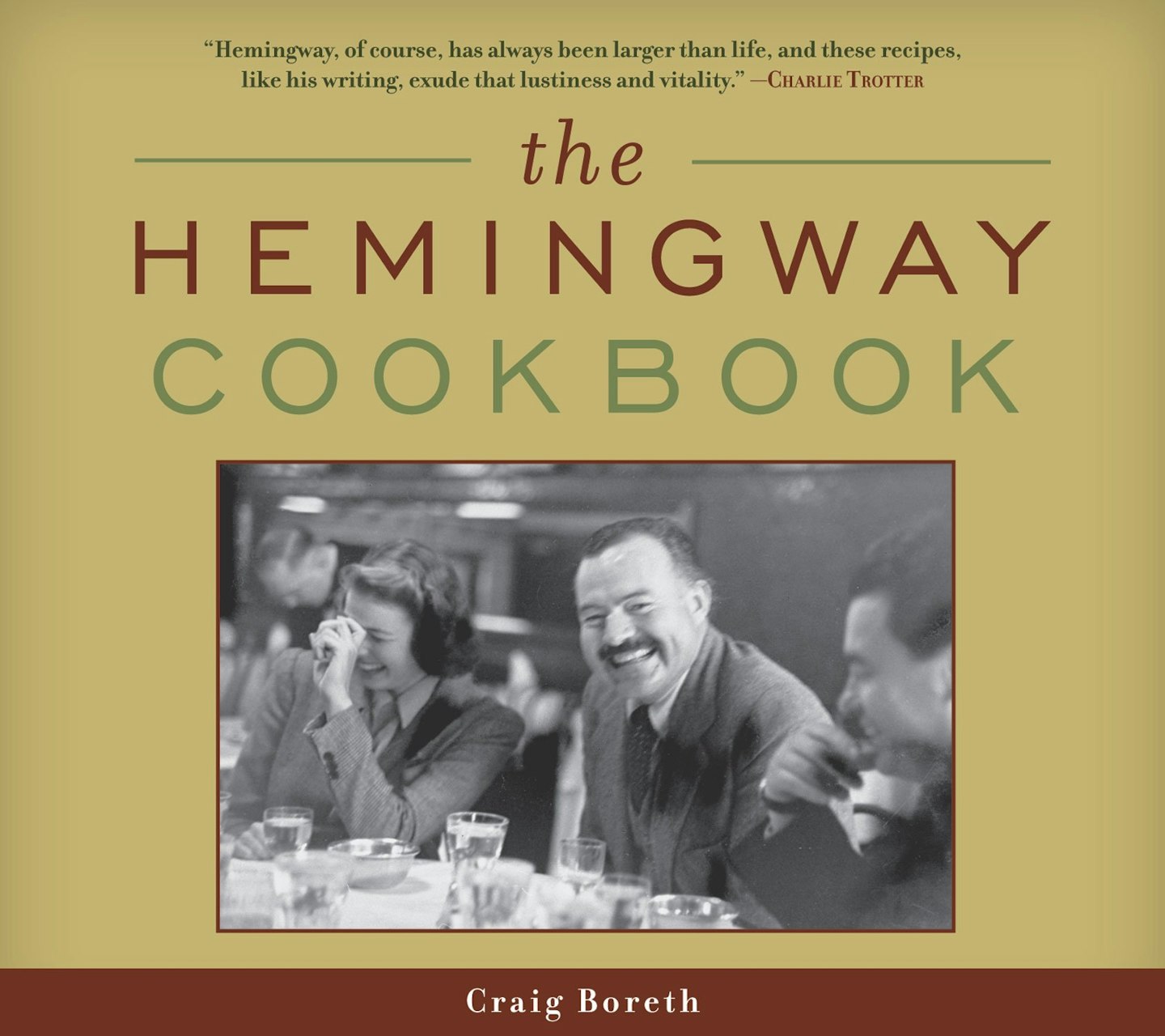 The Hemingway Cookbook, by Craig Boreth
