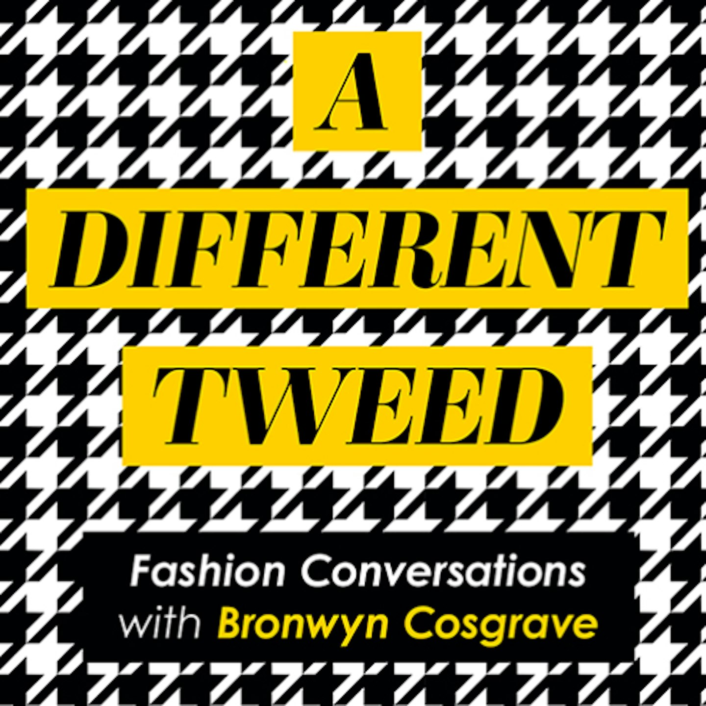 A Different Tweed - Fashion Conversations with Bronwyn Cosgrave
