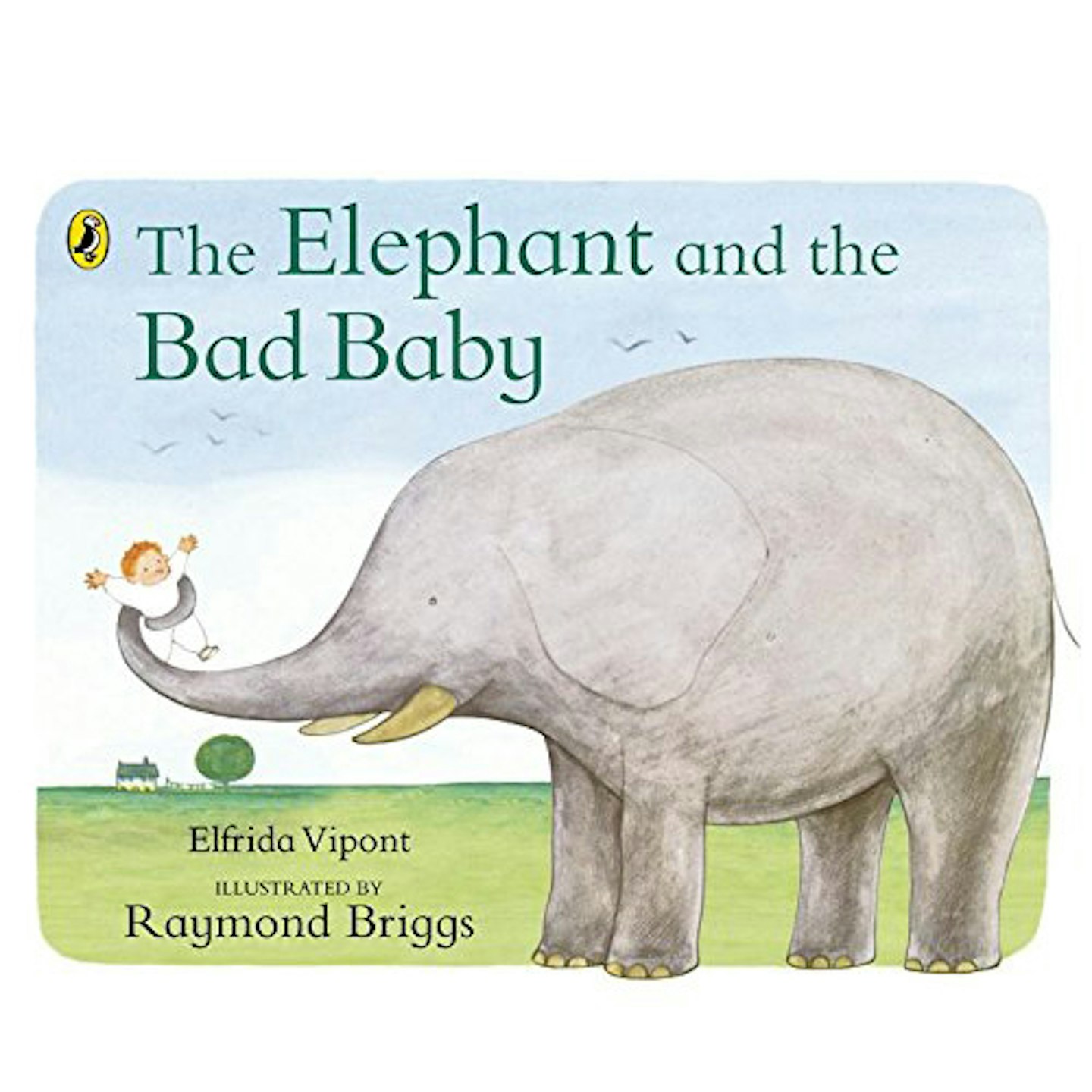 The Elephant and the Bad Baby by Elfrida Vipont  and Raymond Briggs