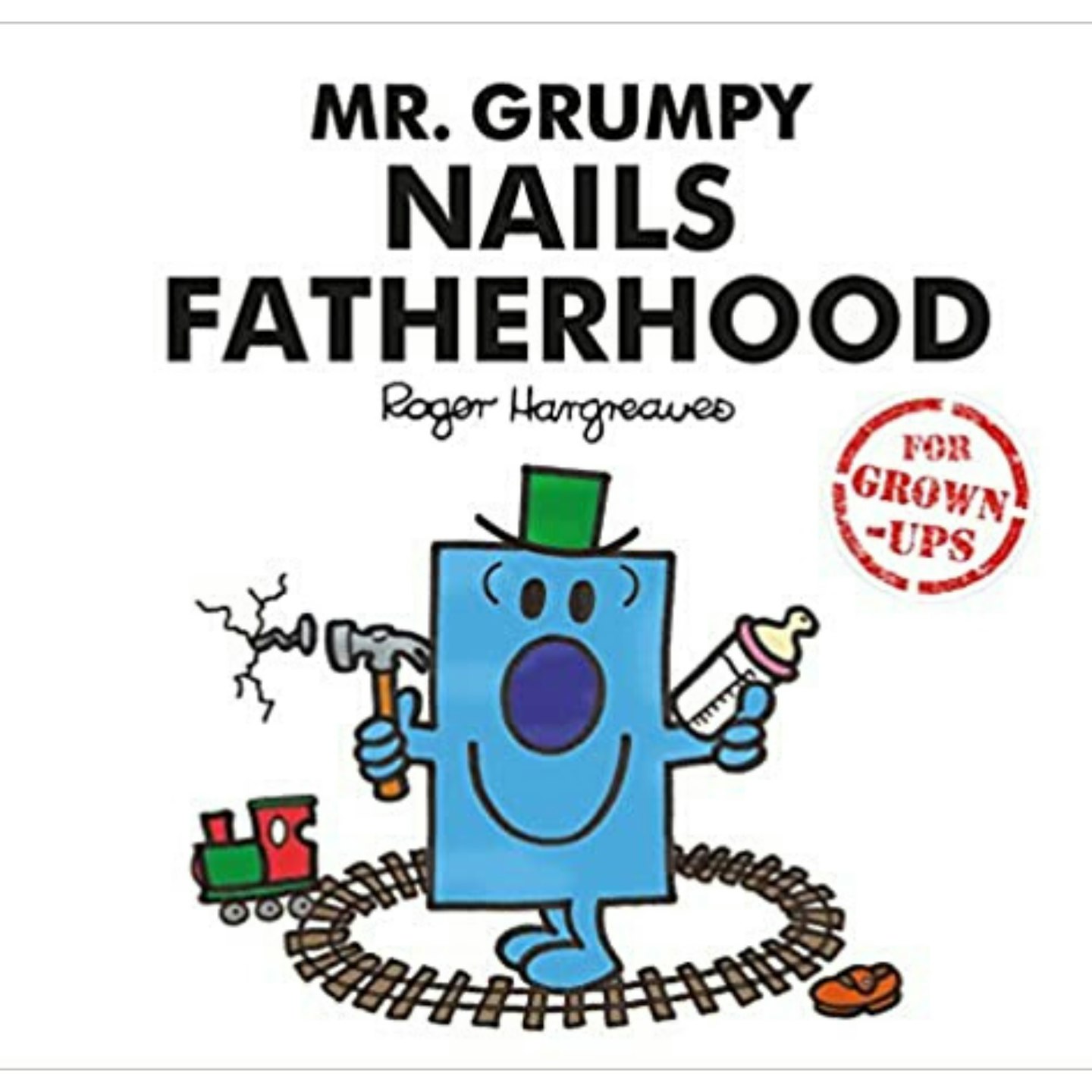 Mr. Grumpy Nails Fatherhood