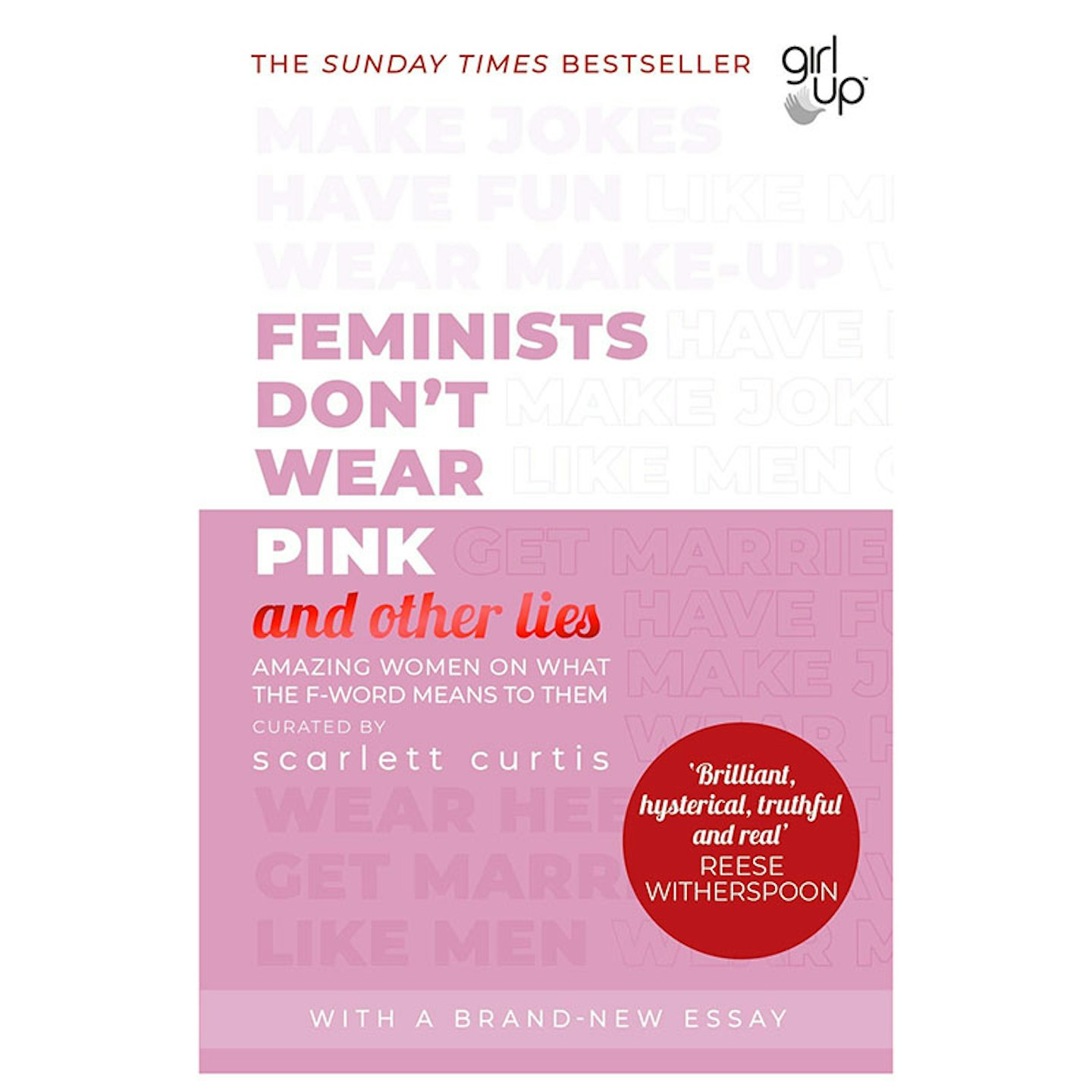 Feminists Don't Wear Pink (and other lies) by Scarlett Curtis