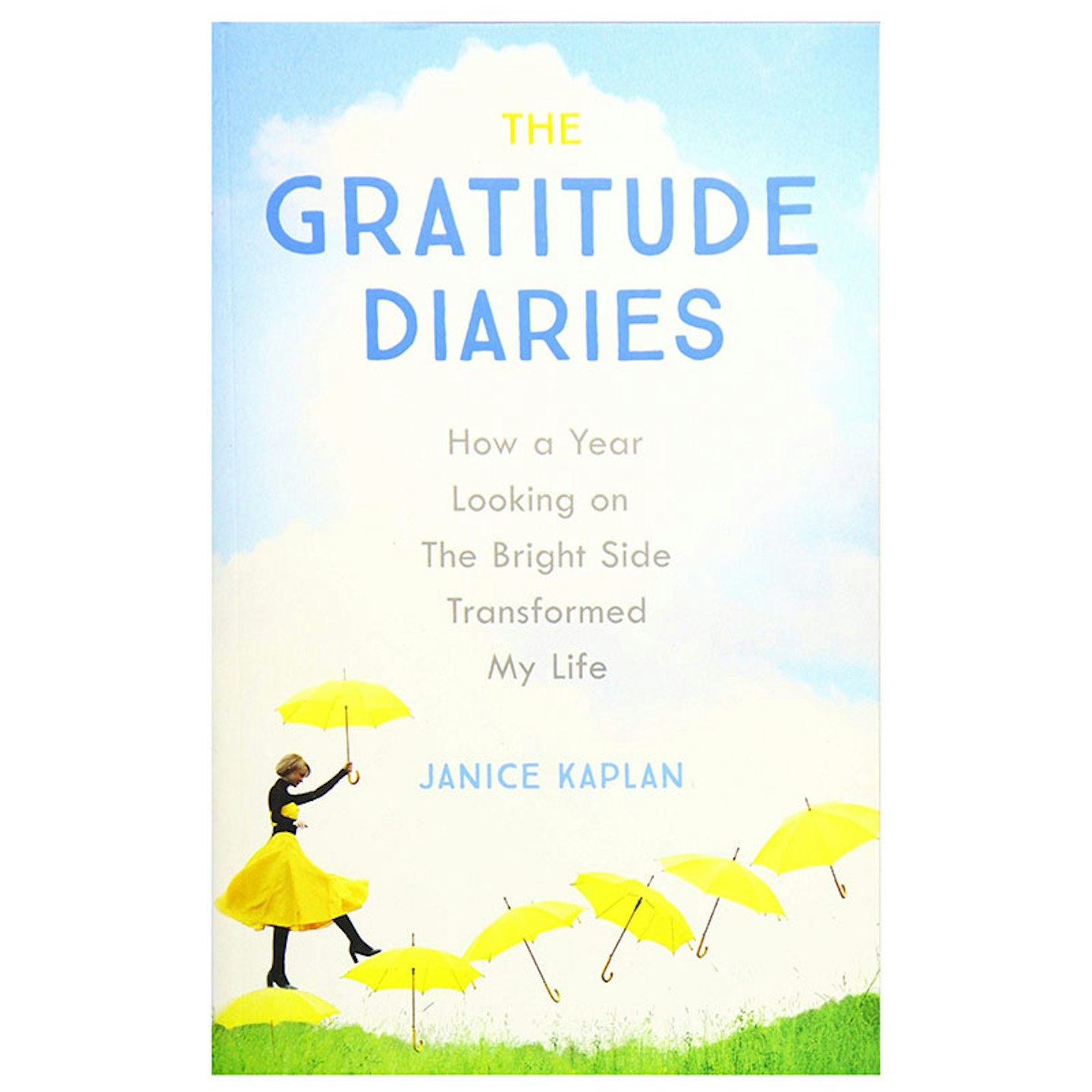The Gratitude Diaries by Janice Kaplan