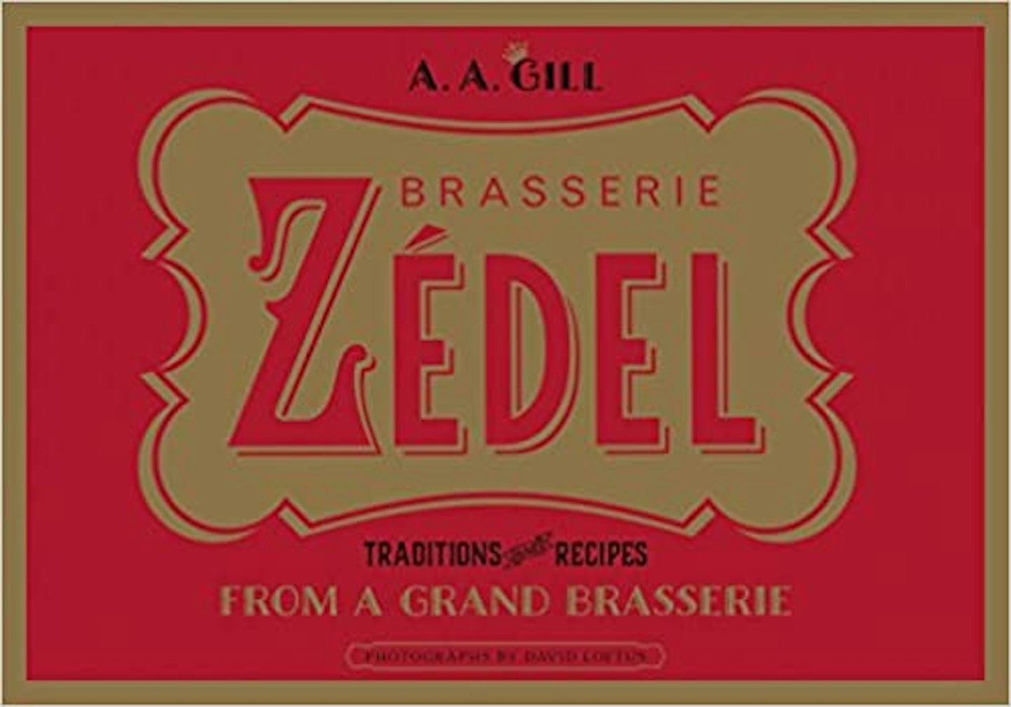 Best cookbooks Brasserie Zu00e9del: Traditions and recipes from a Grand Brasserie