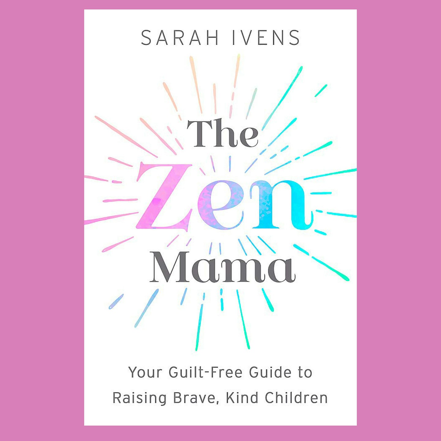 The Zen Mama by Sarah Ivens